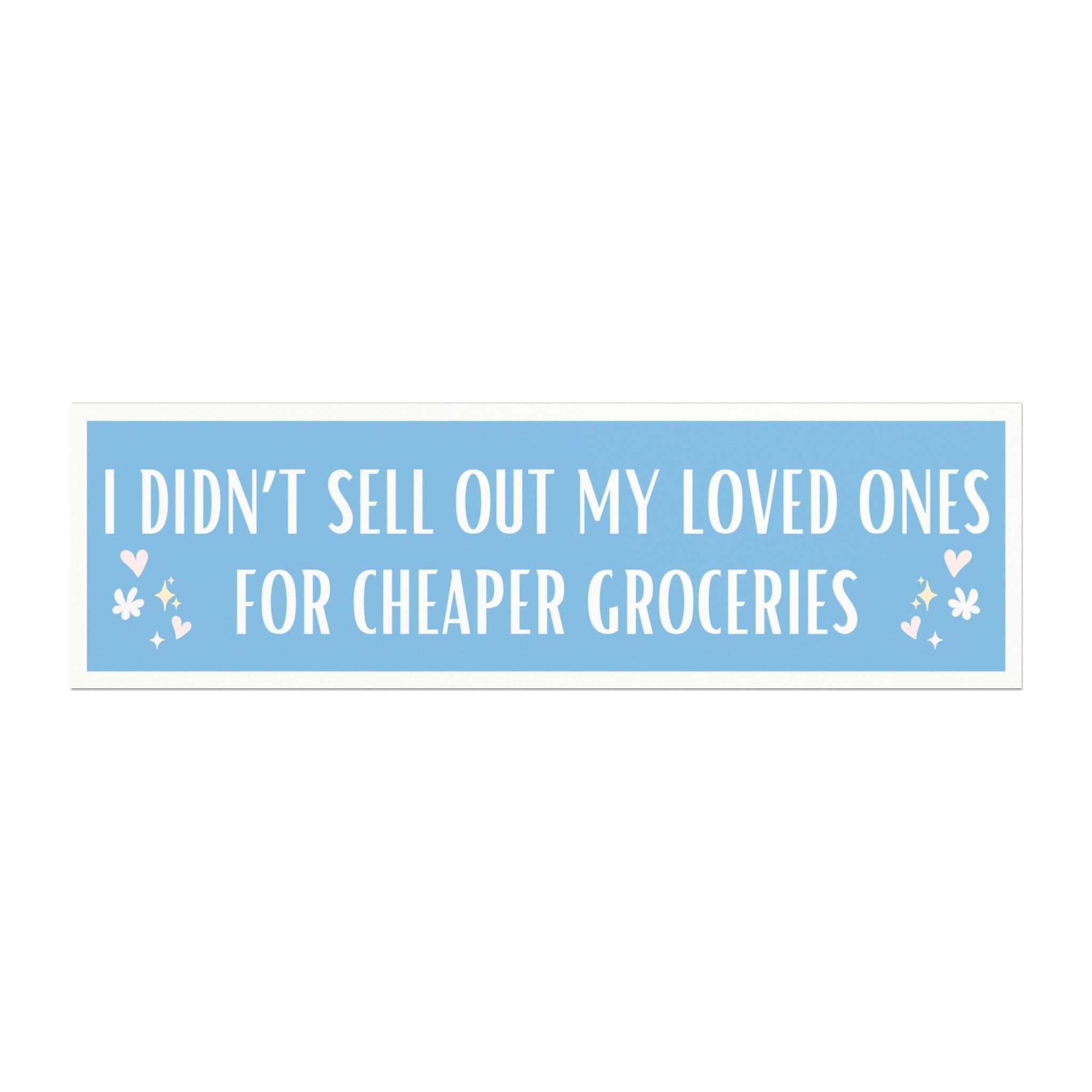 Cheaper Groceries Bumper Magnet