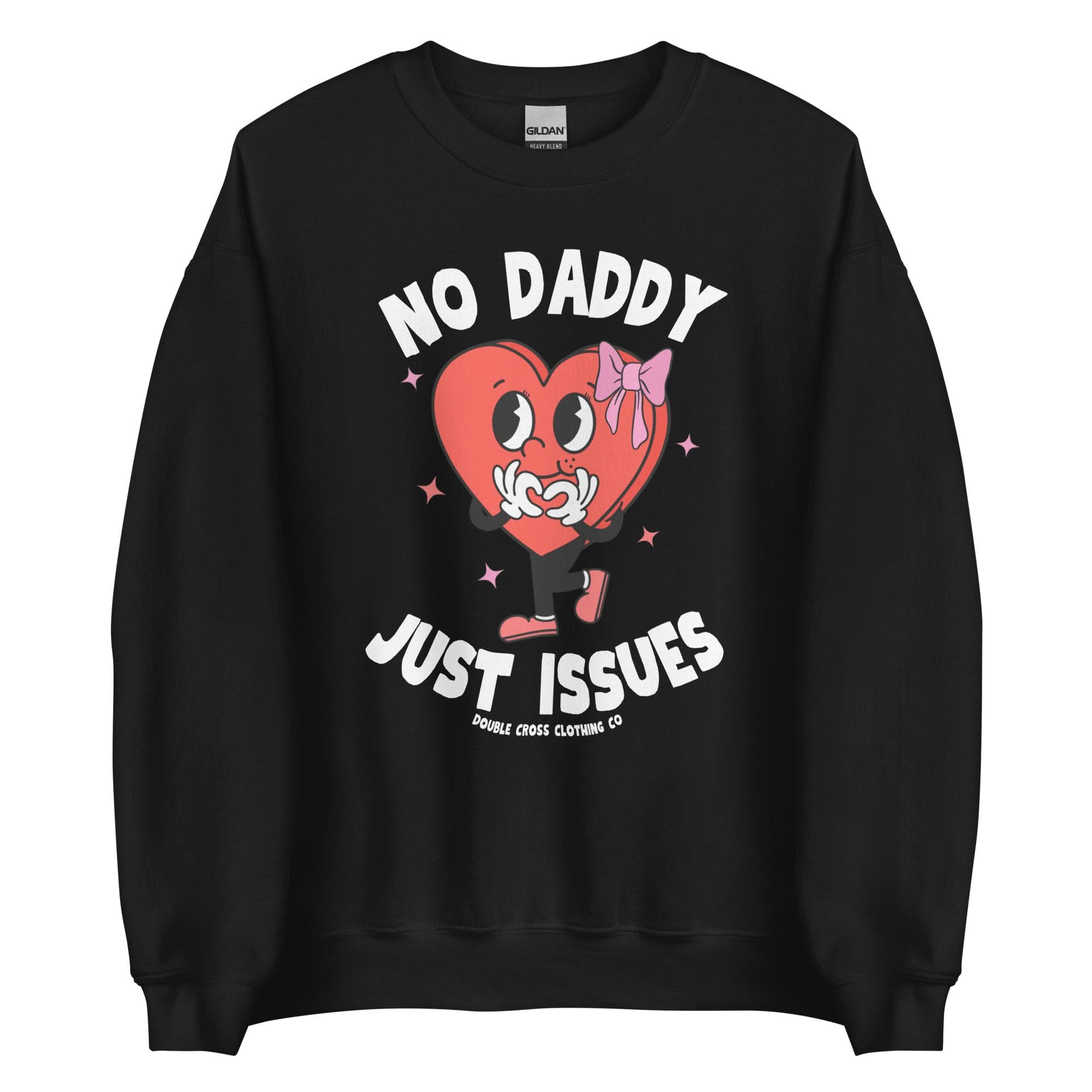 No Daddy Just Issues Crewneck