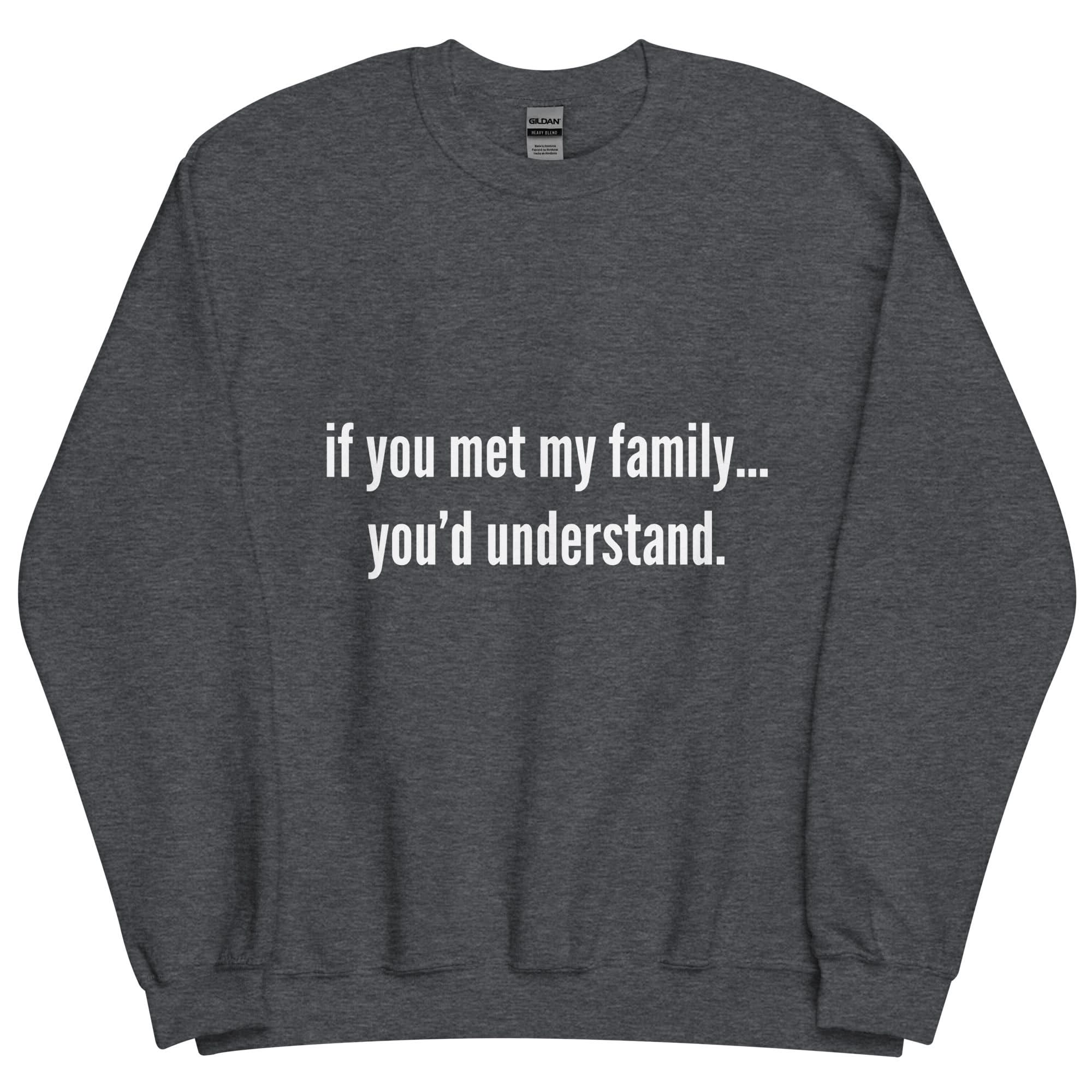 Met My Family Crewneck