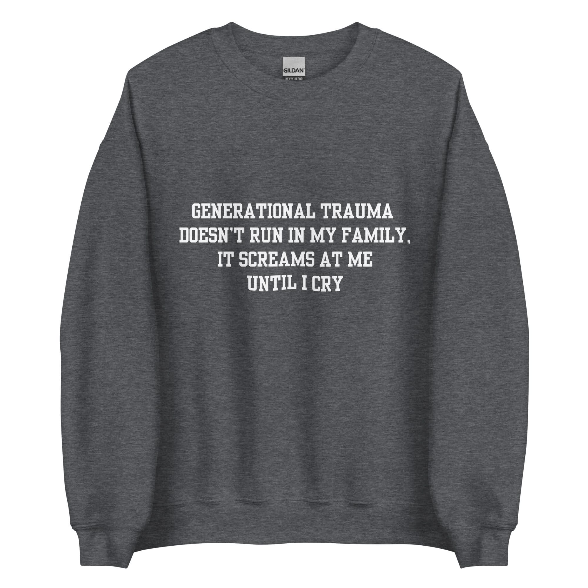 Generational Trauma Crewneck