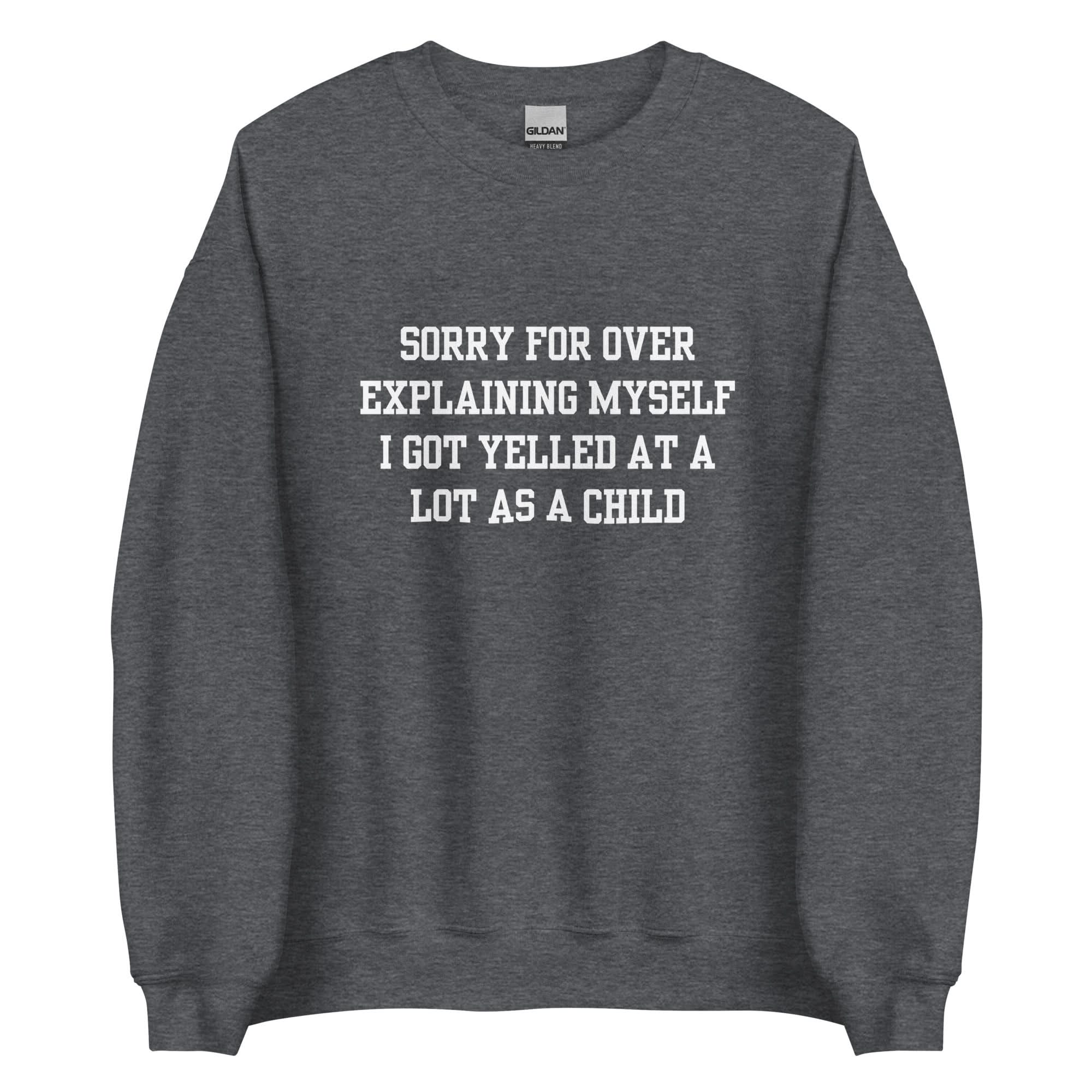 Over Explain Crewneck