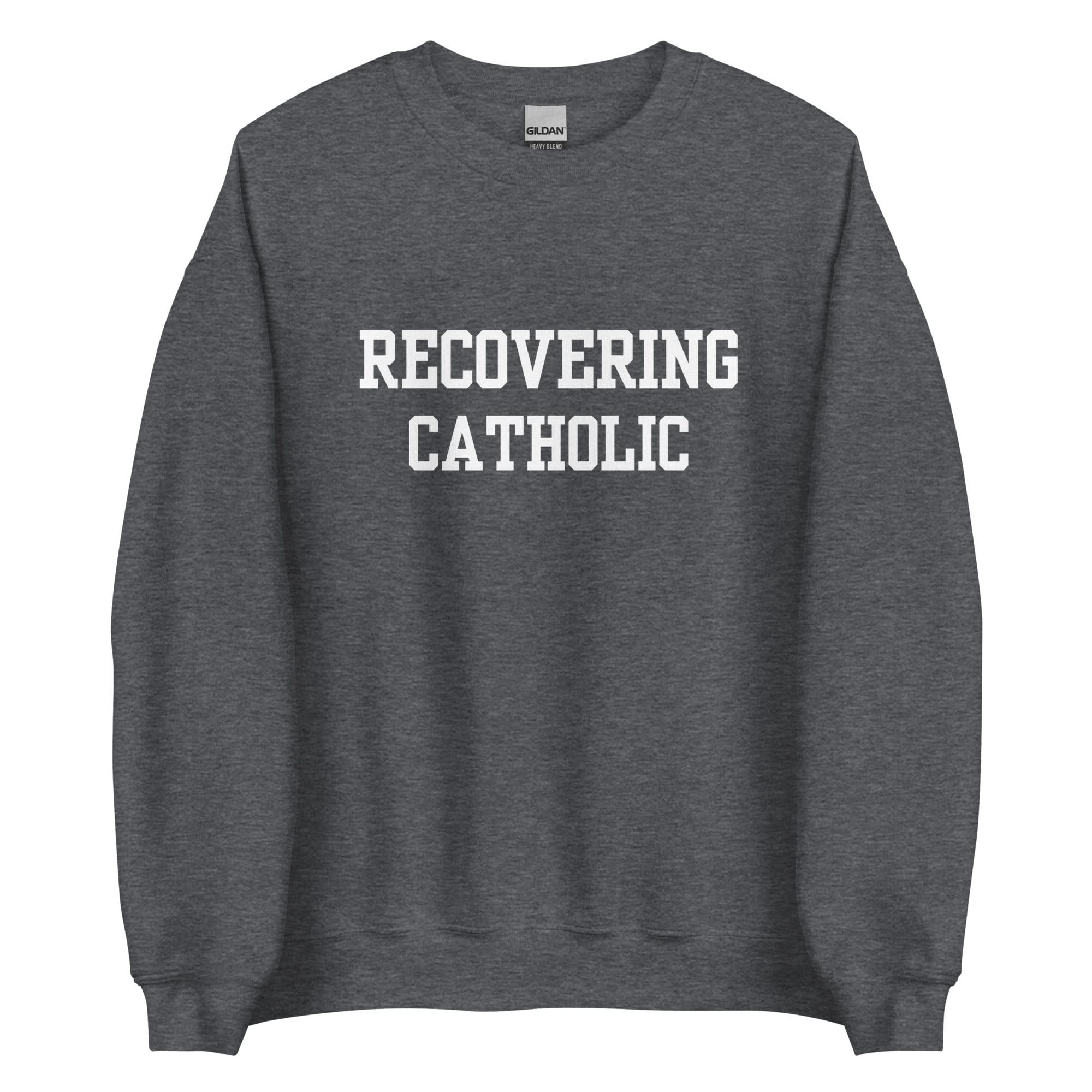 Recovering Catholic Crewneck