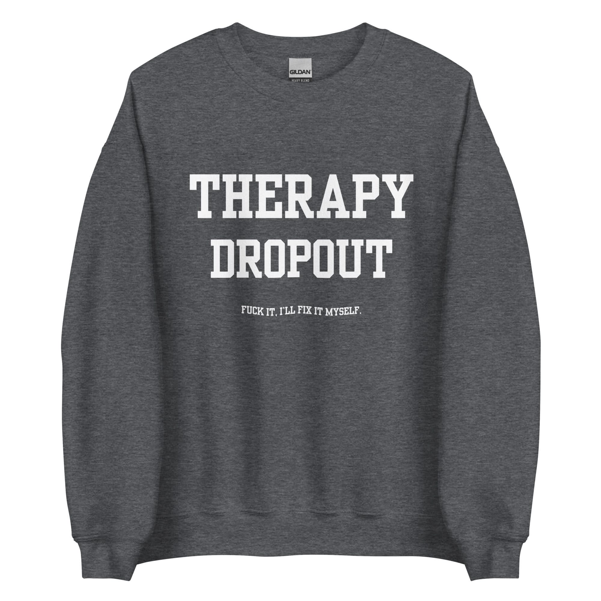 Therapy Dropout Crewneck
