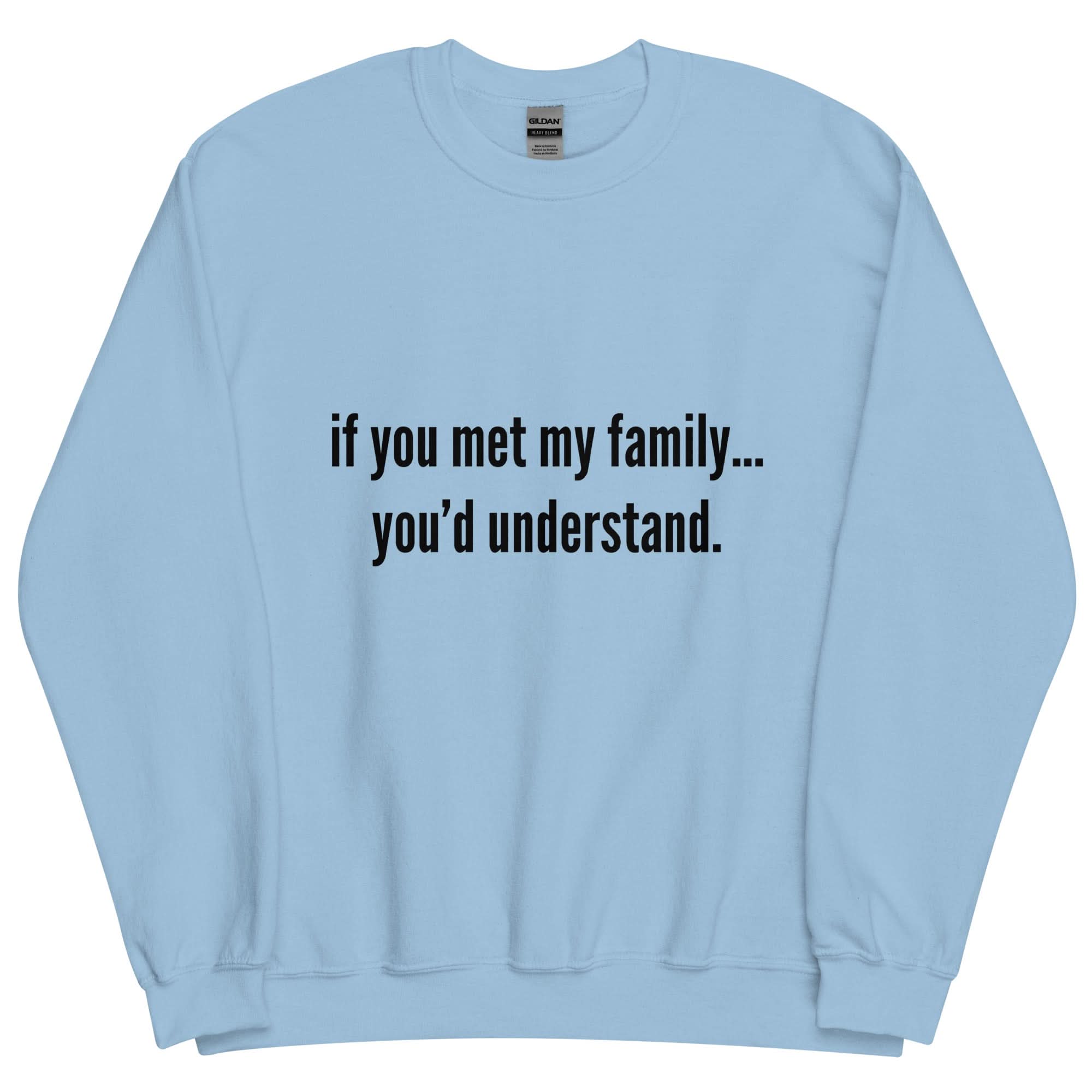 Met My Family Crewneck