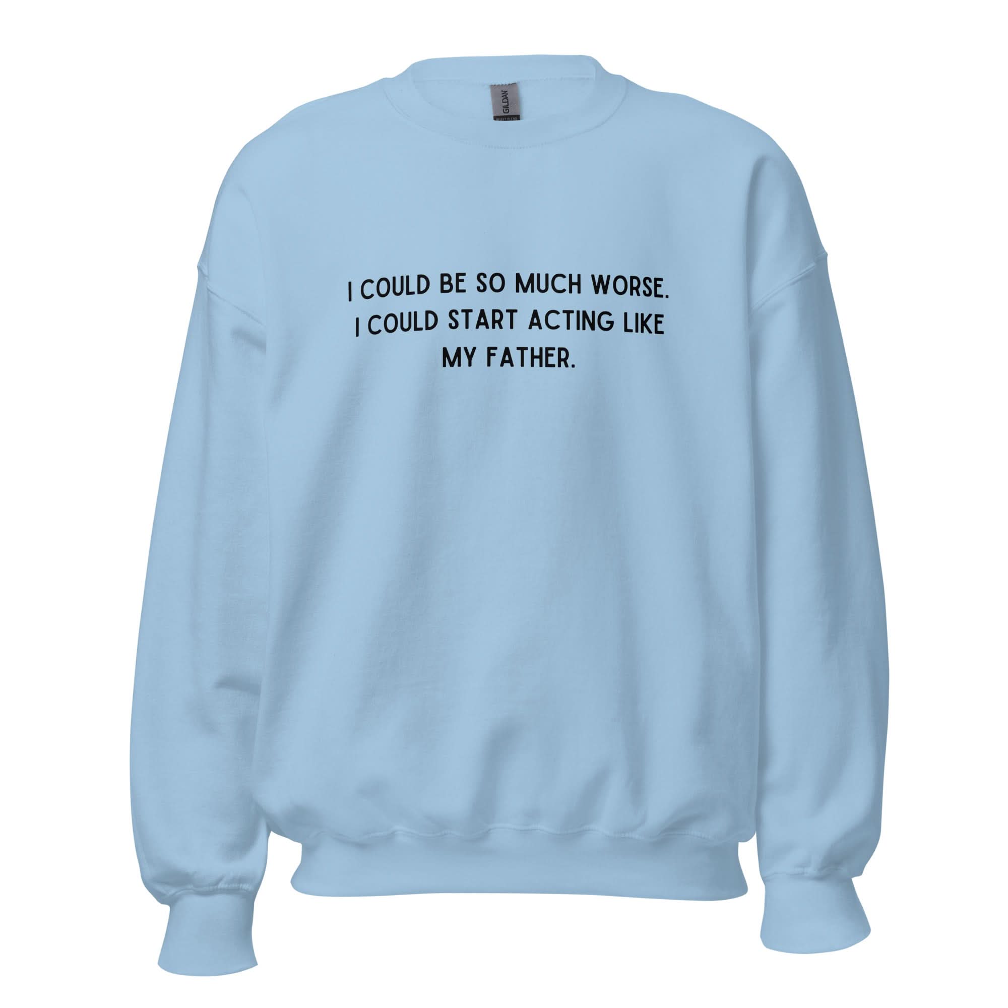 Like My Father Crewneck