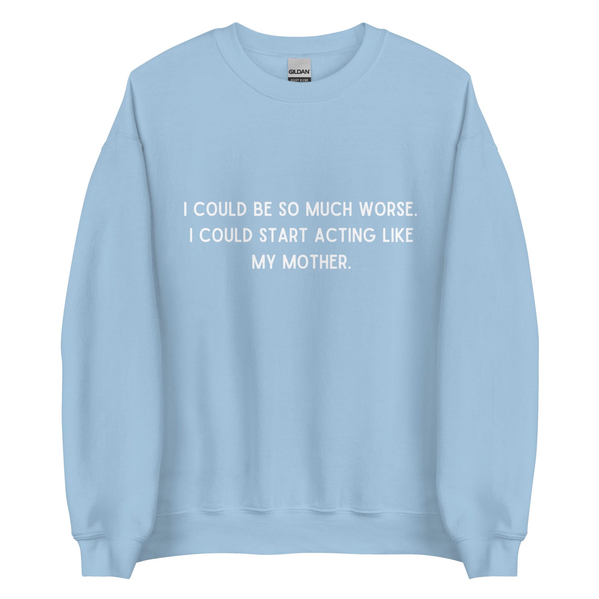 Like My Mother Crewneck