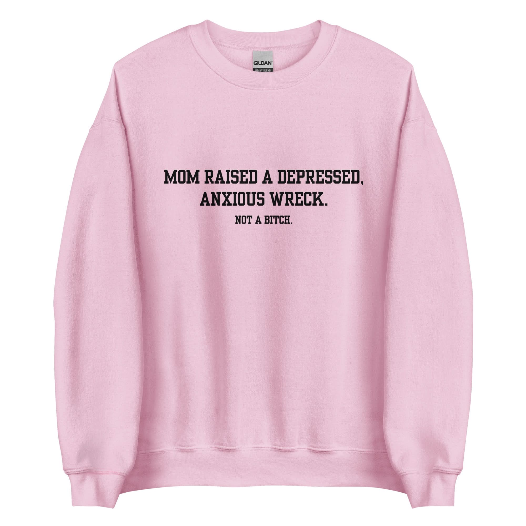 Mom Didn't Raise A Bitch Crewneck