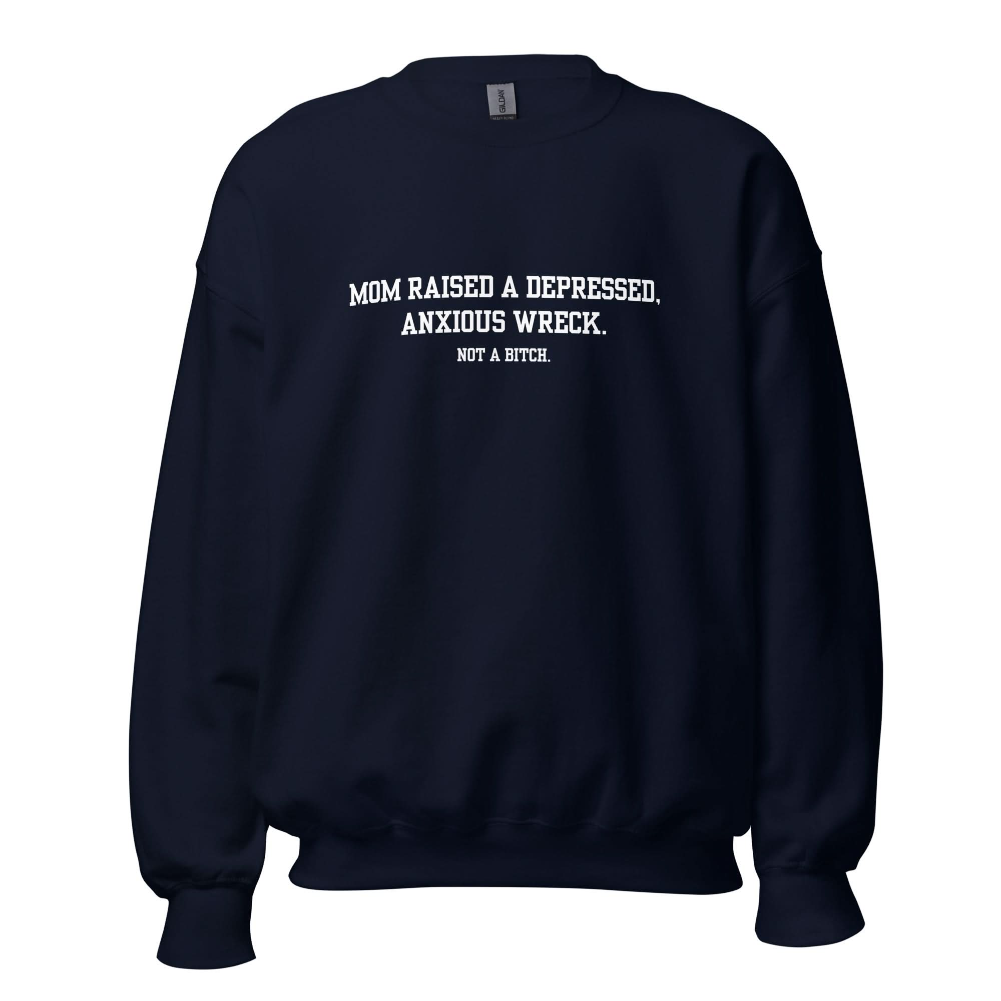 Mom Didn't Raise A Bitch Crewneck