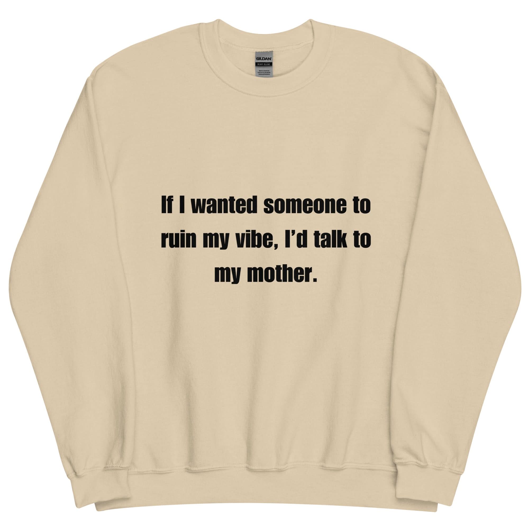 Mom Kills My Vibe Crewneck