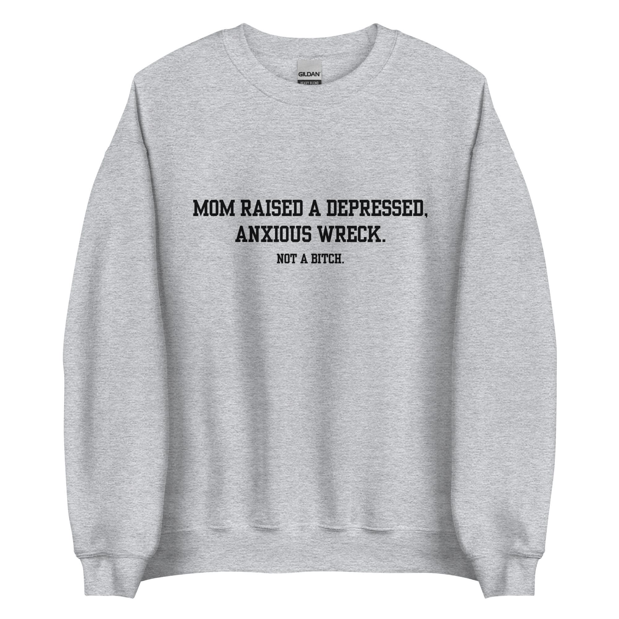 Mom Didn't Raise A Bitch Crewneck