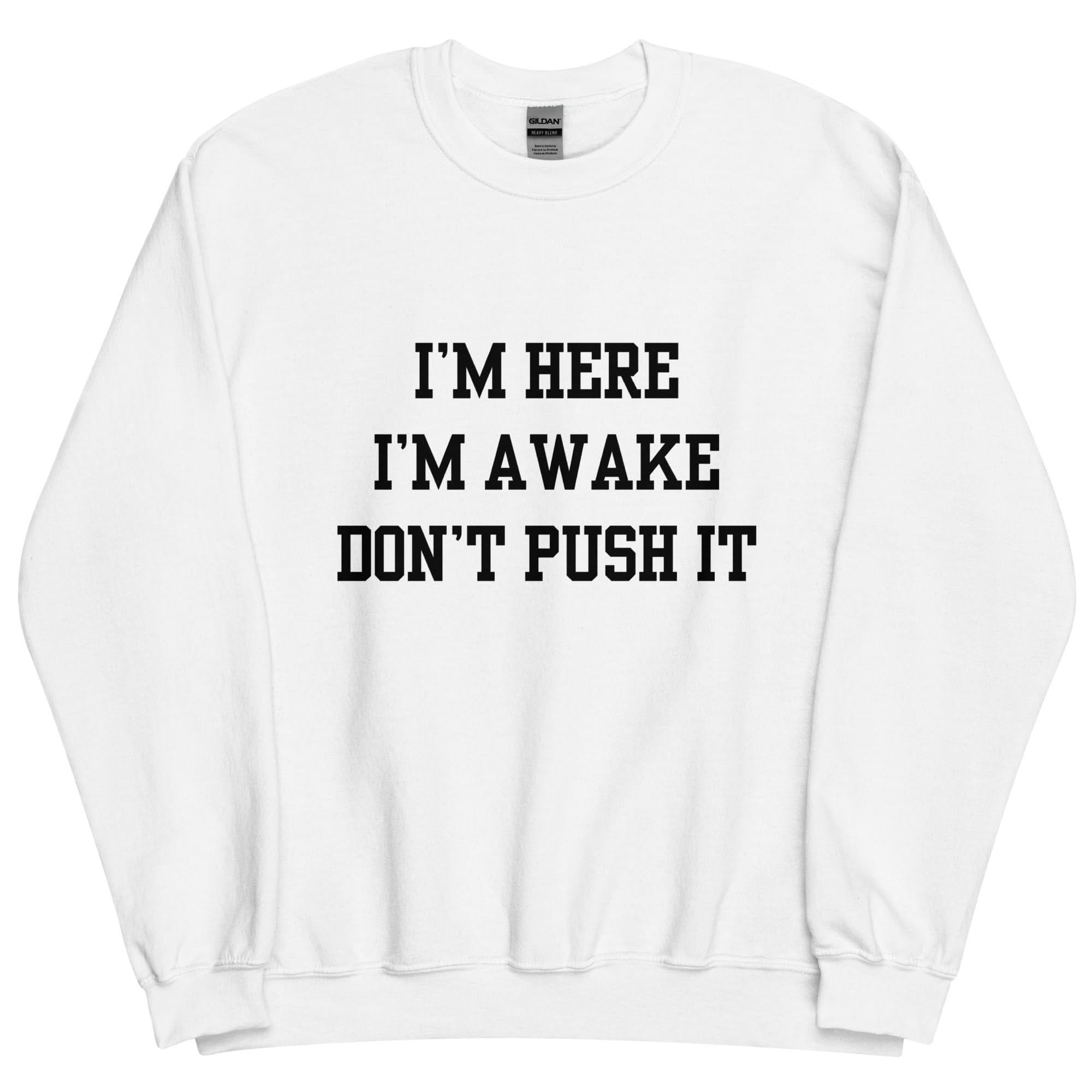 I'm Here Crewneck