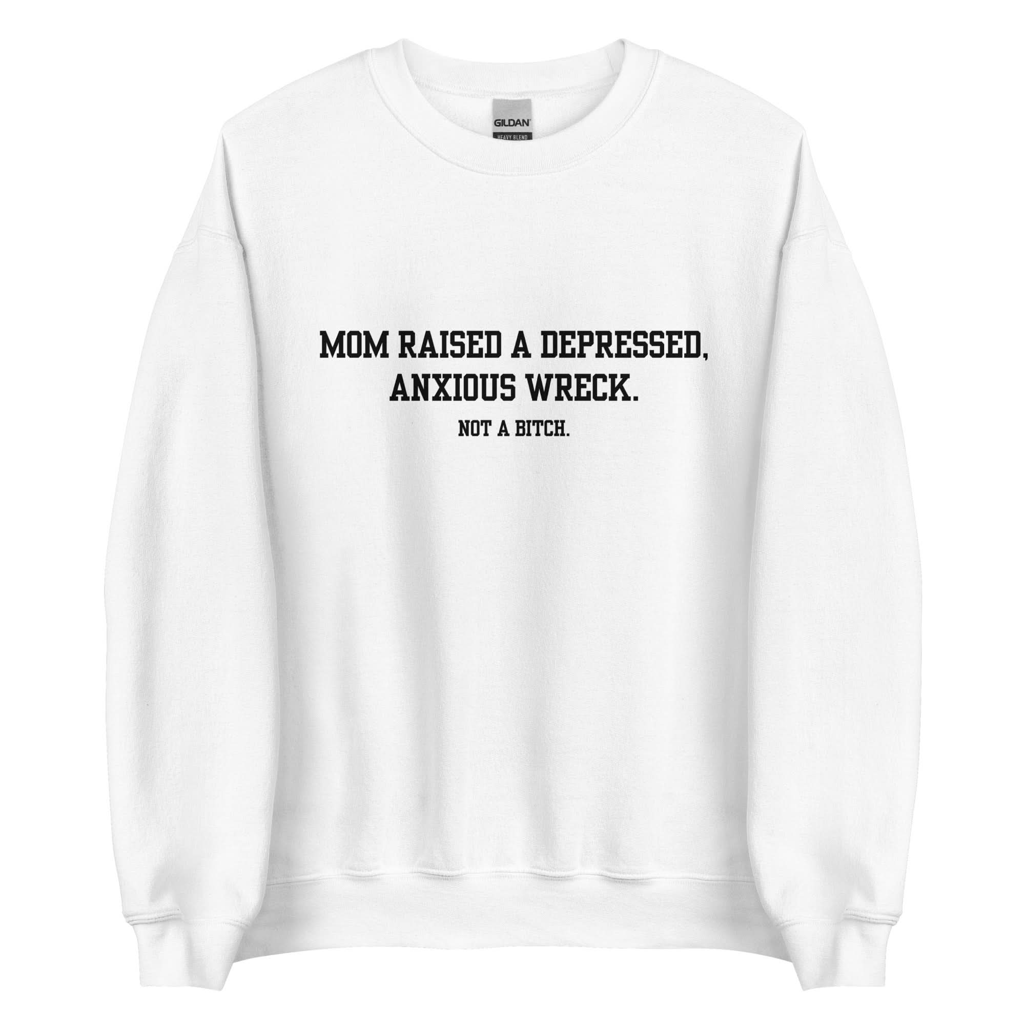 Mom Didn't Raise A Bitch Crewneck