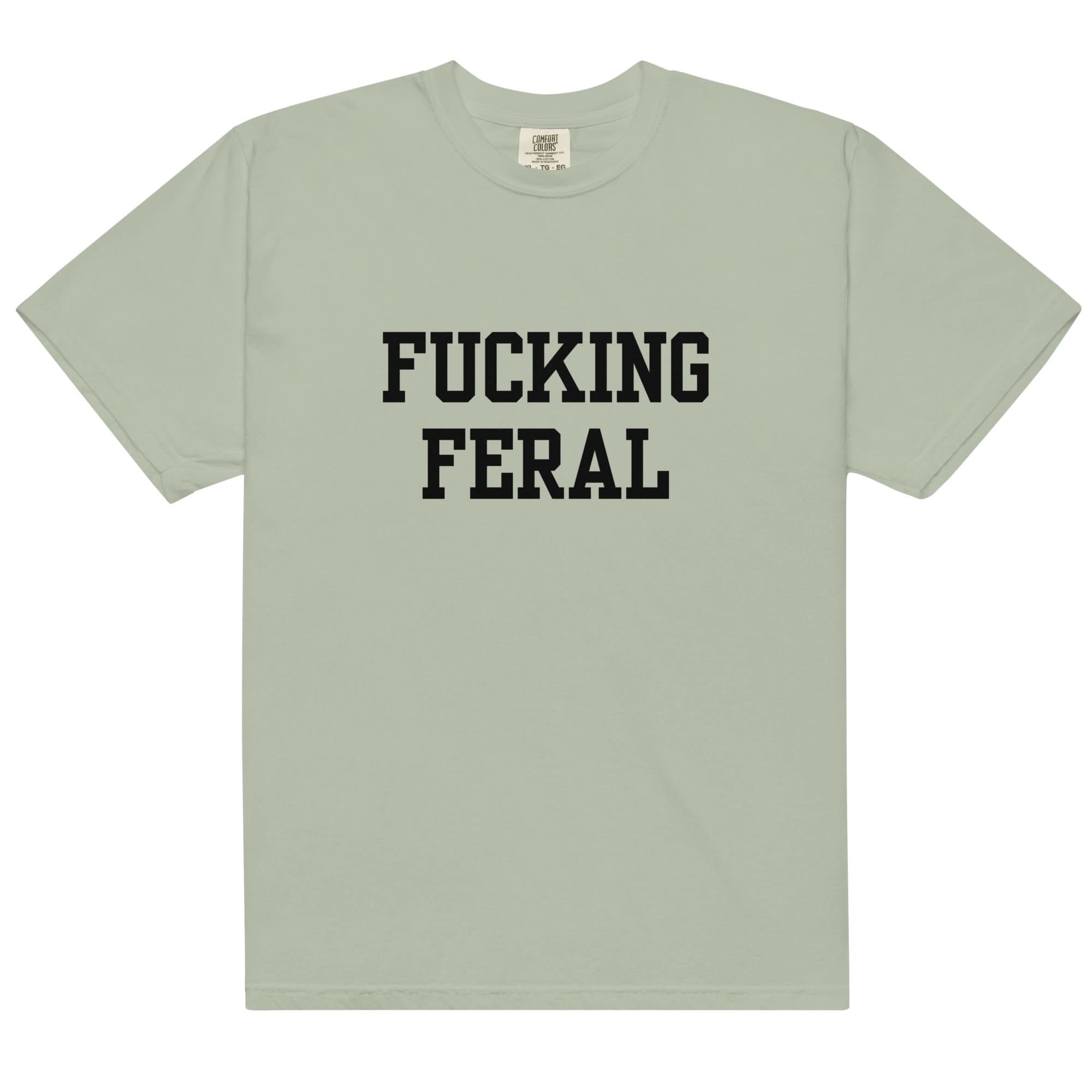 Fucking Feral T-Shirt