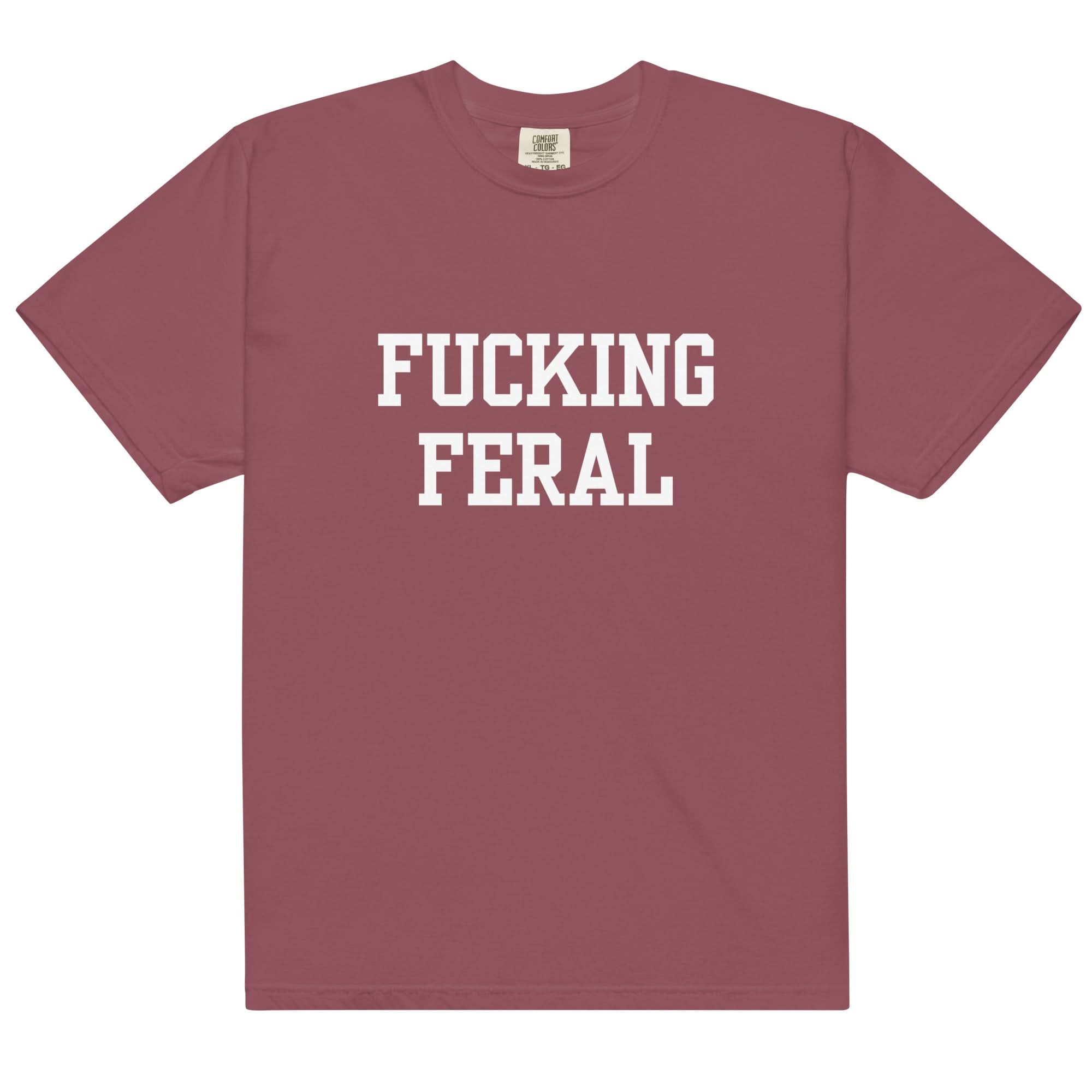 Fucking Feral T-Shirt