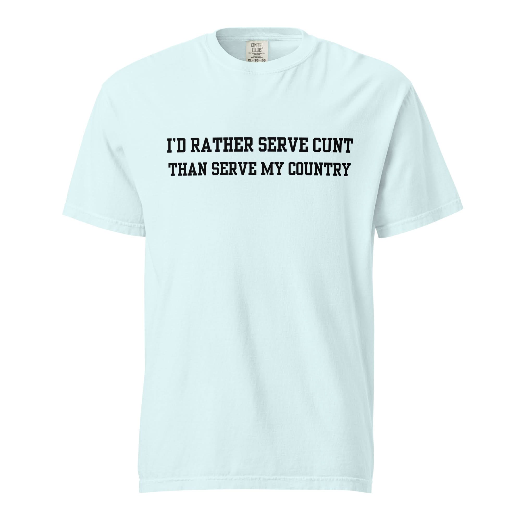 Serve Cunt T-Shirt
