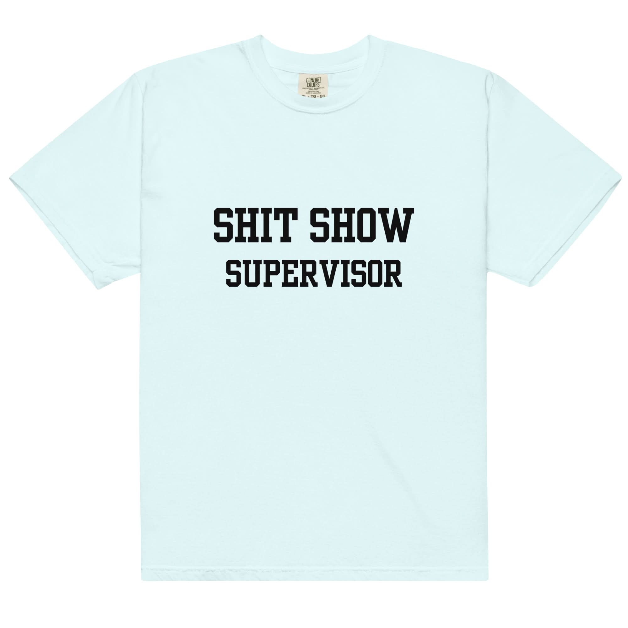 Shit Show Supervisor T-Shirt