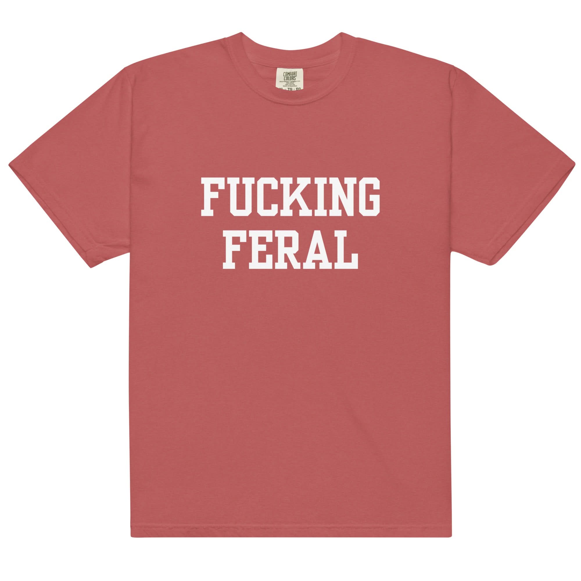 Fucking Feral T-Shirt