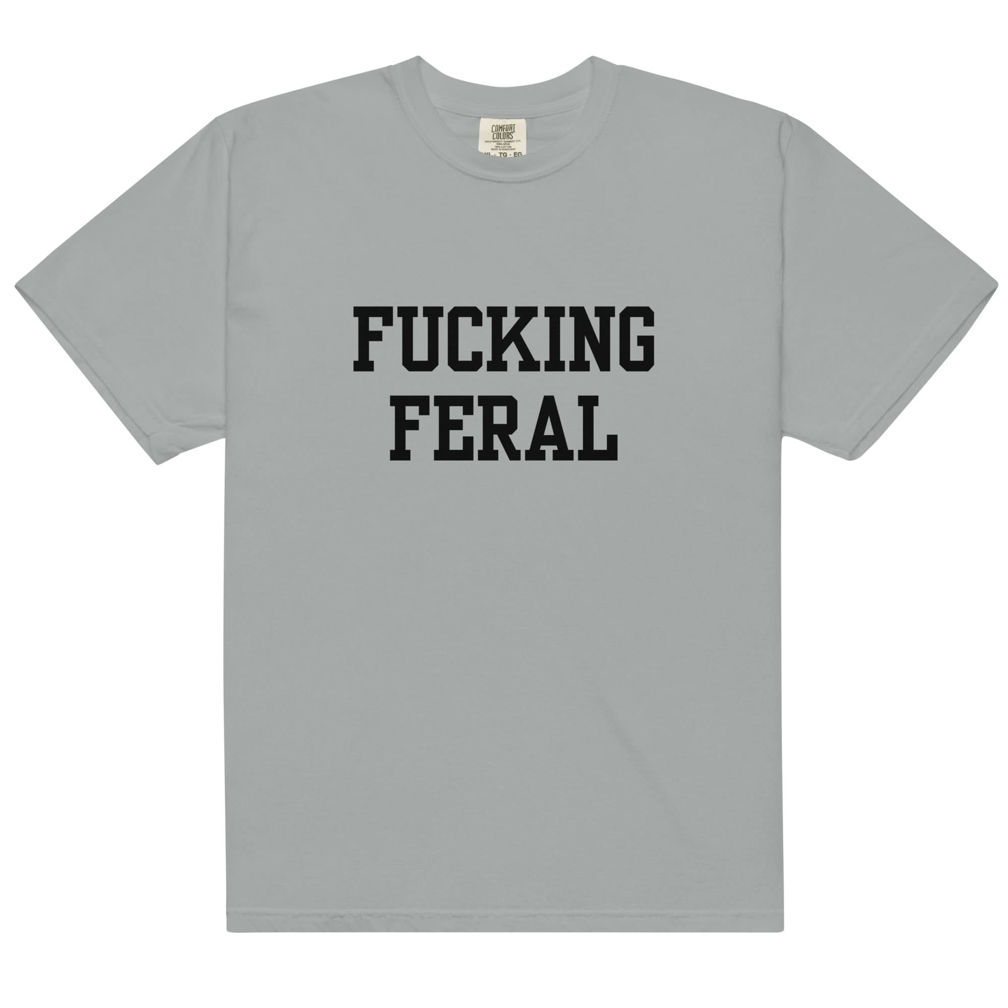 Fucking Feral T-Shirt