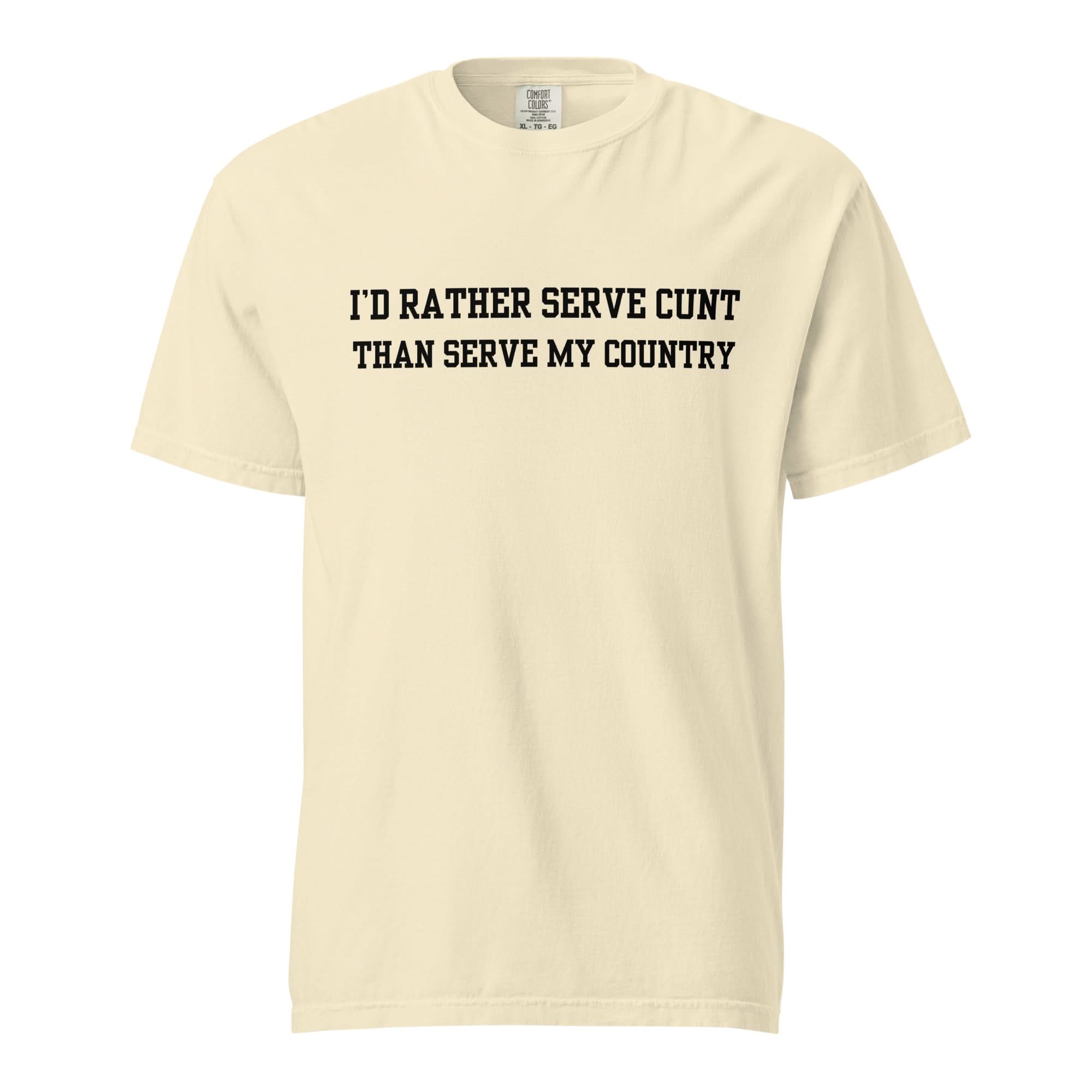 Serve Cunt T-Shirt
