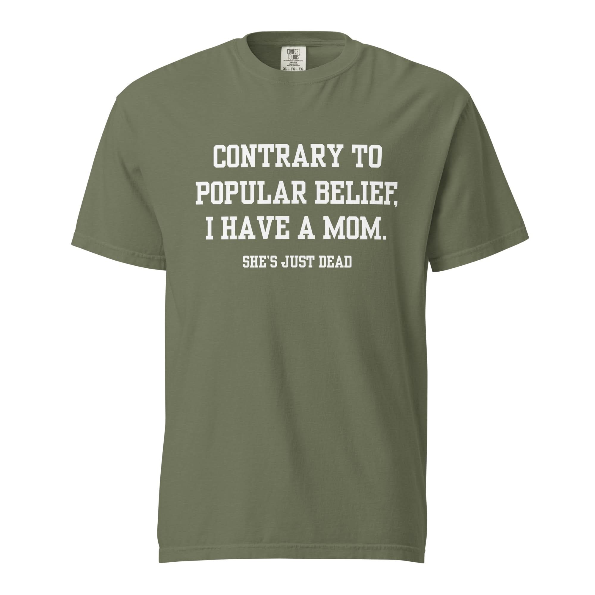 Popular Belief Mom T-Shirt