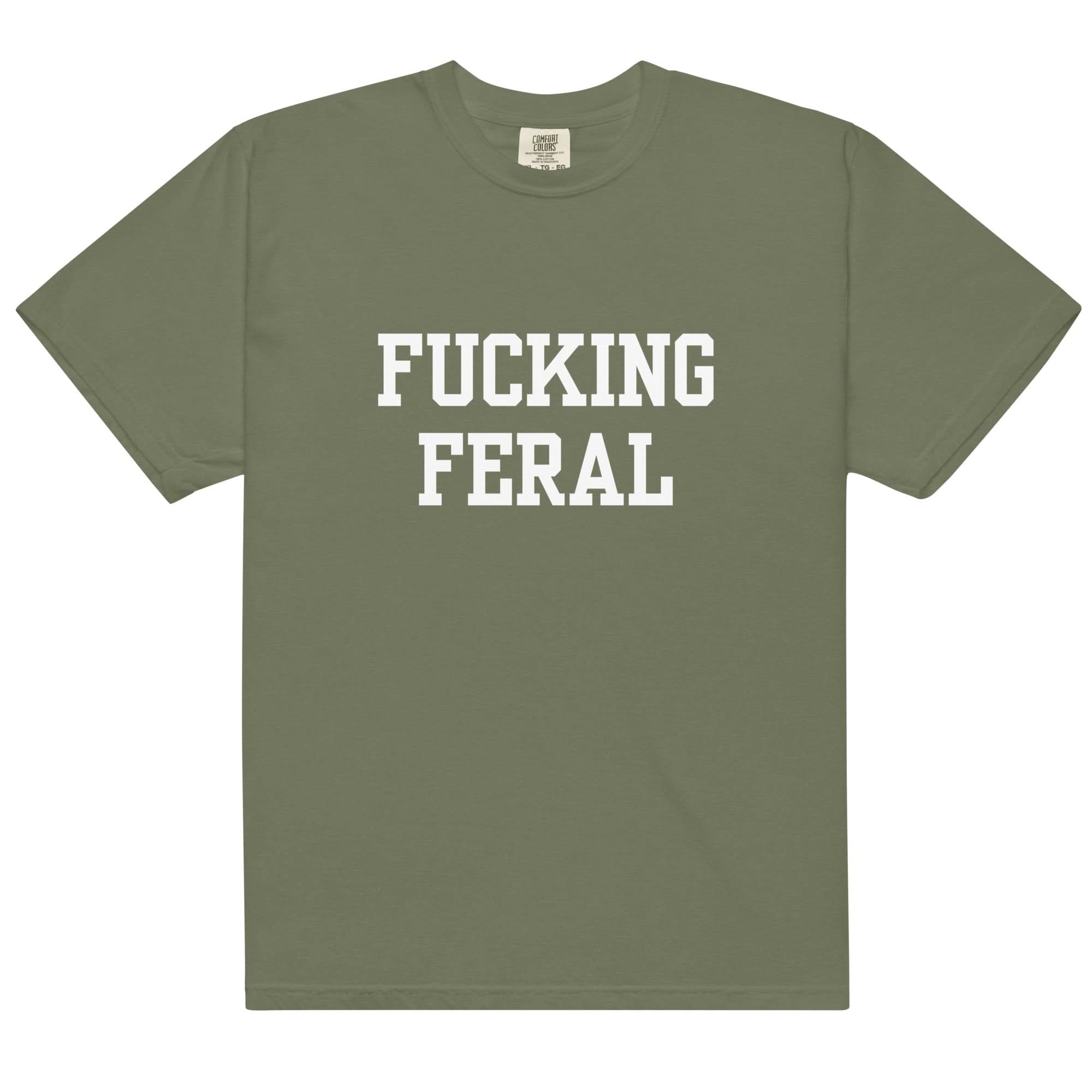 Fucking Feral T-Shirt