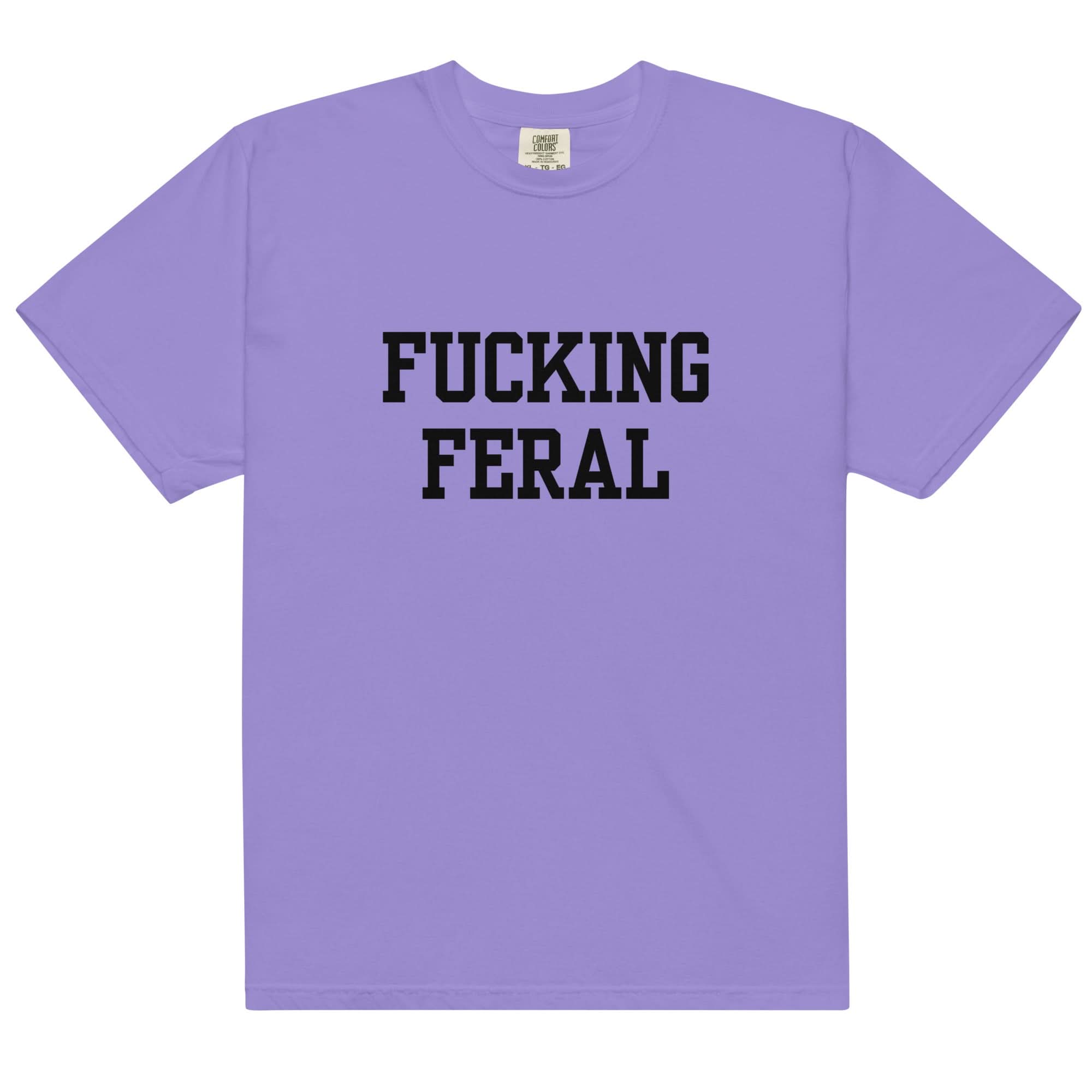 Fucking Feral T-Shirt