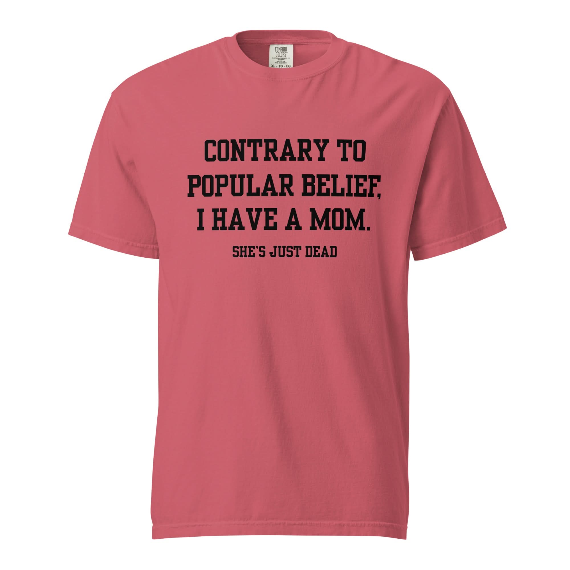 Popular Belief Mom T-Shirt