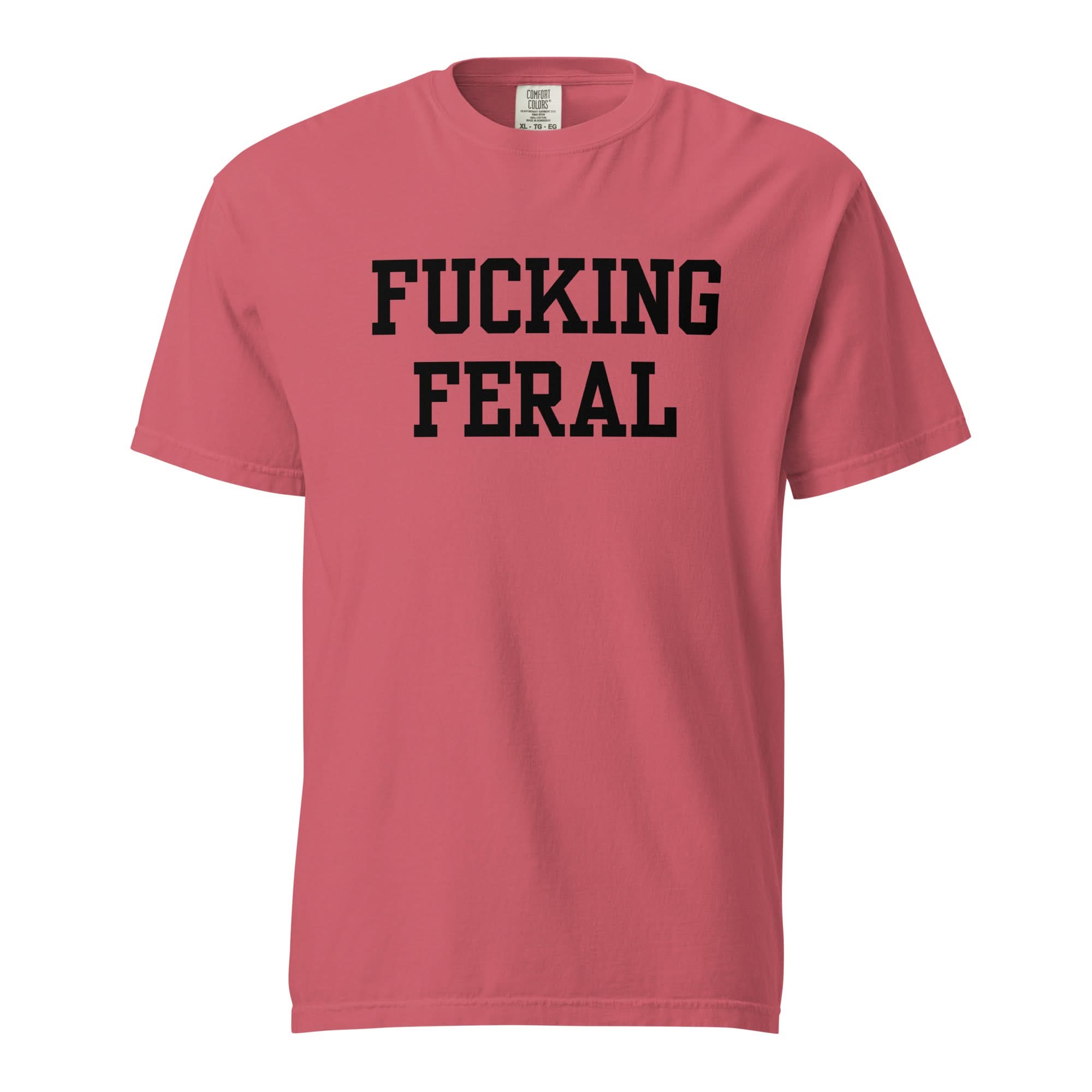 Fucking Feral T-Shirt