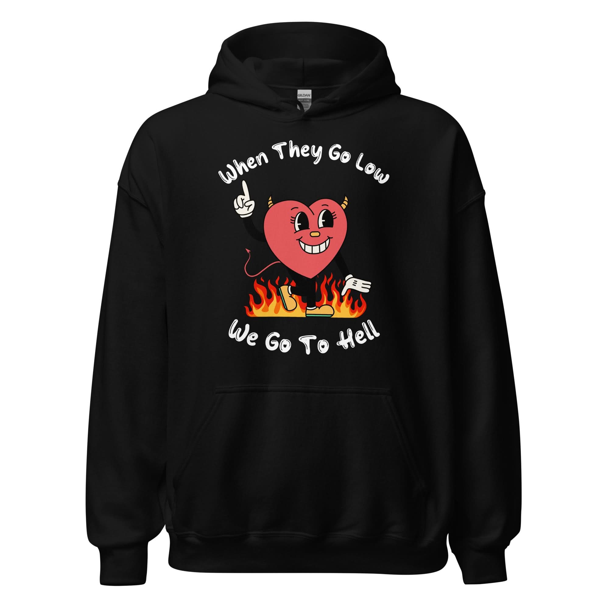 When They Go Low, We Go To Hell Hoodie
