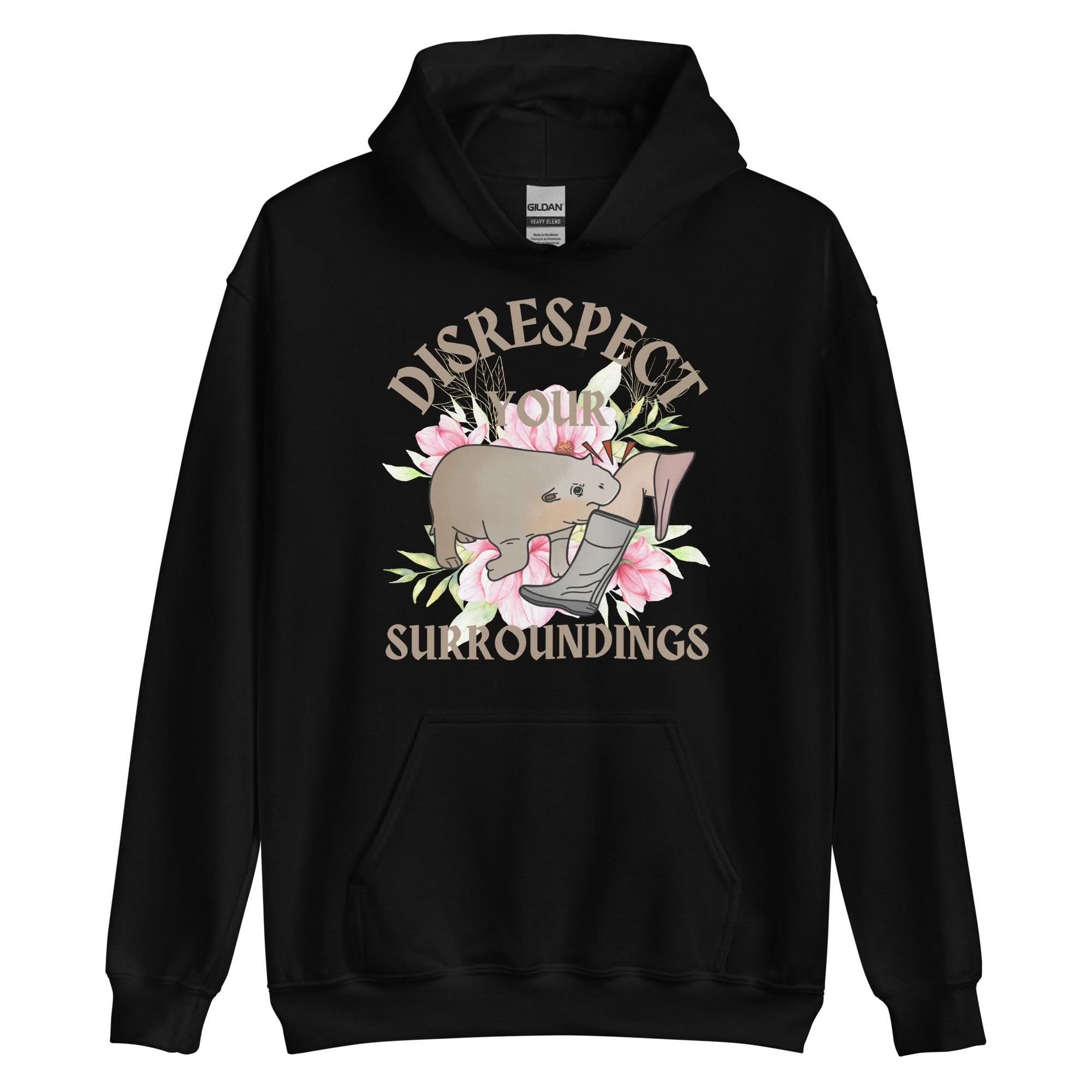Disrespect Your Surroundings Hoodie