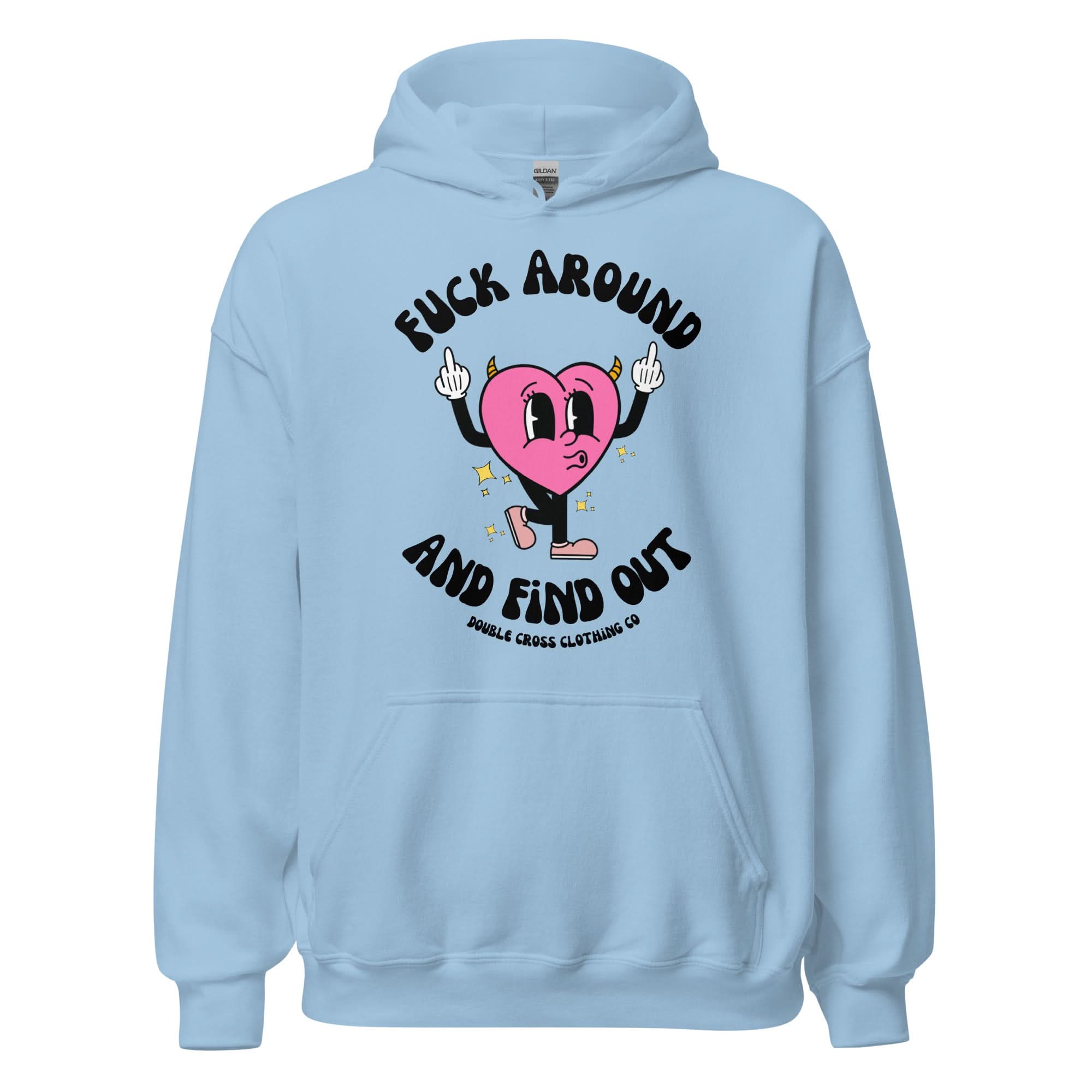 Fuck Around & Find Out Hoodie