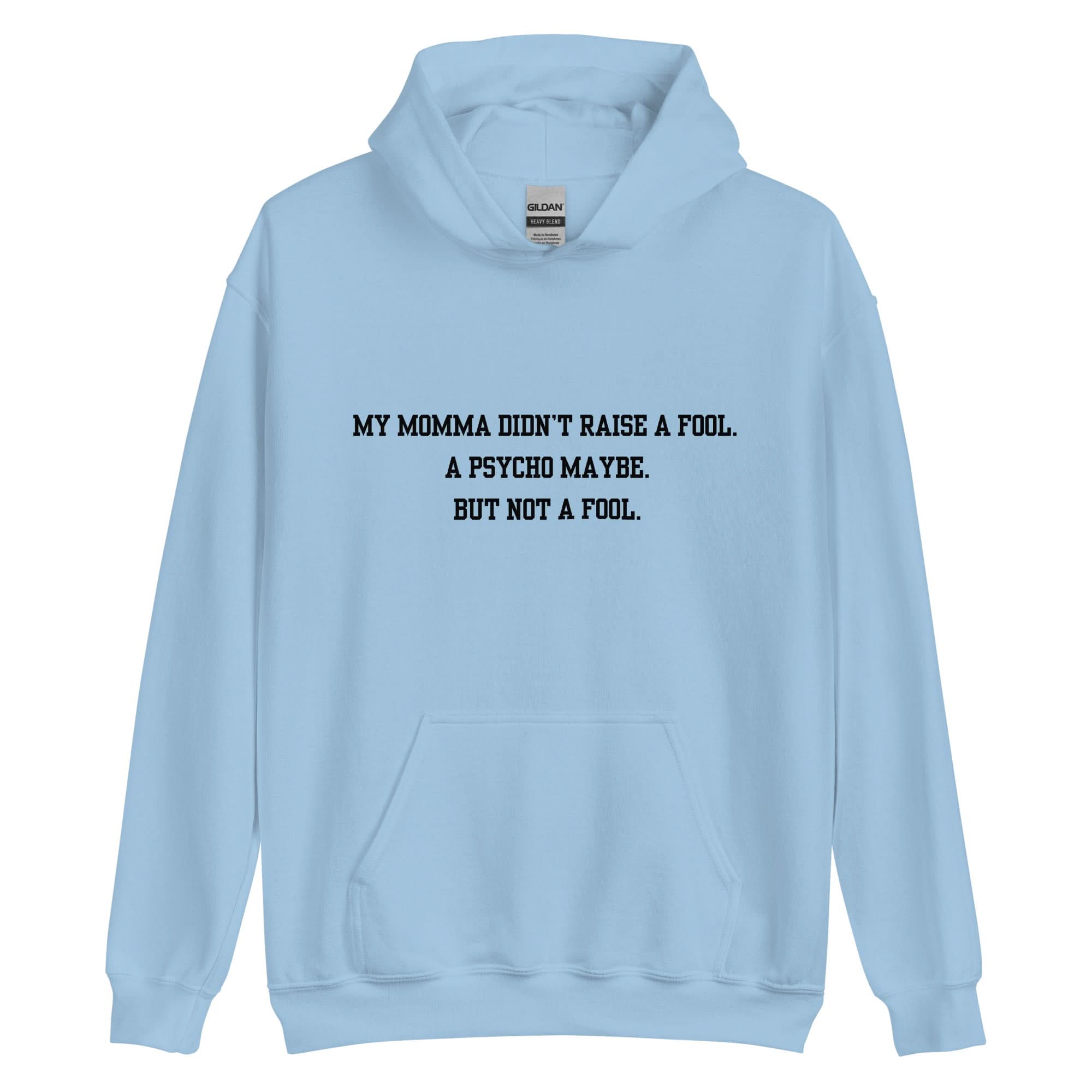 Momma Didn't Raise A Fool Hoodie