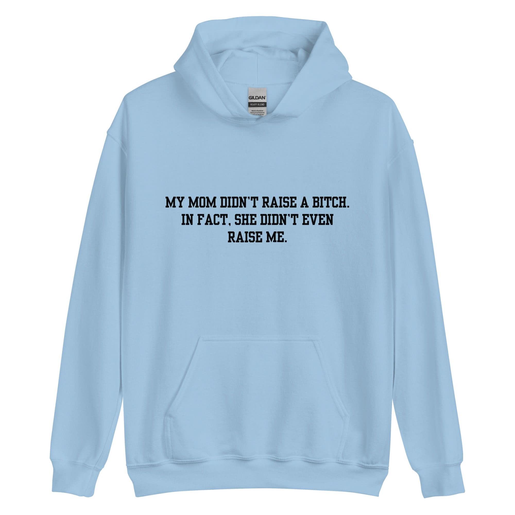 Momma Didn't Raise Me Hoodie