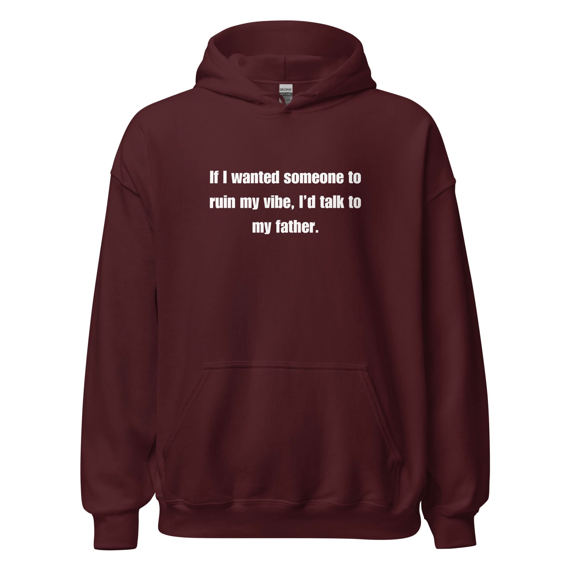 Dad Kills My Vibe Hoodie