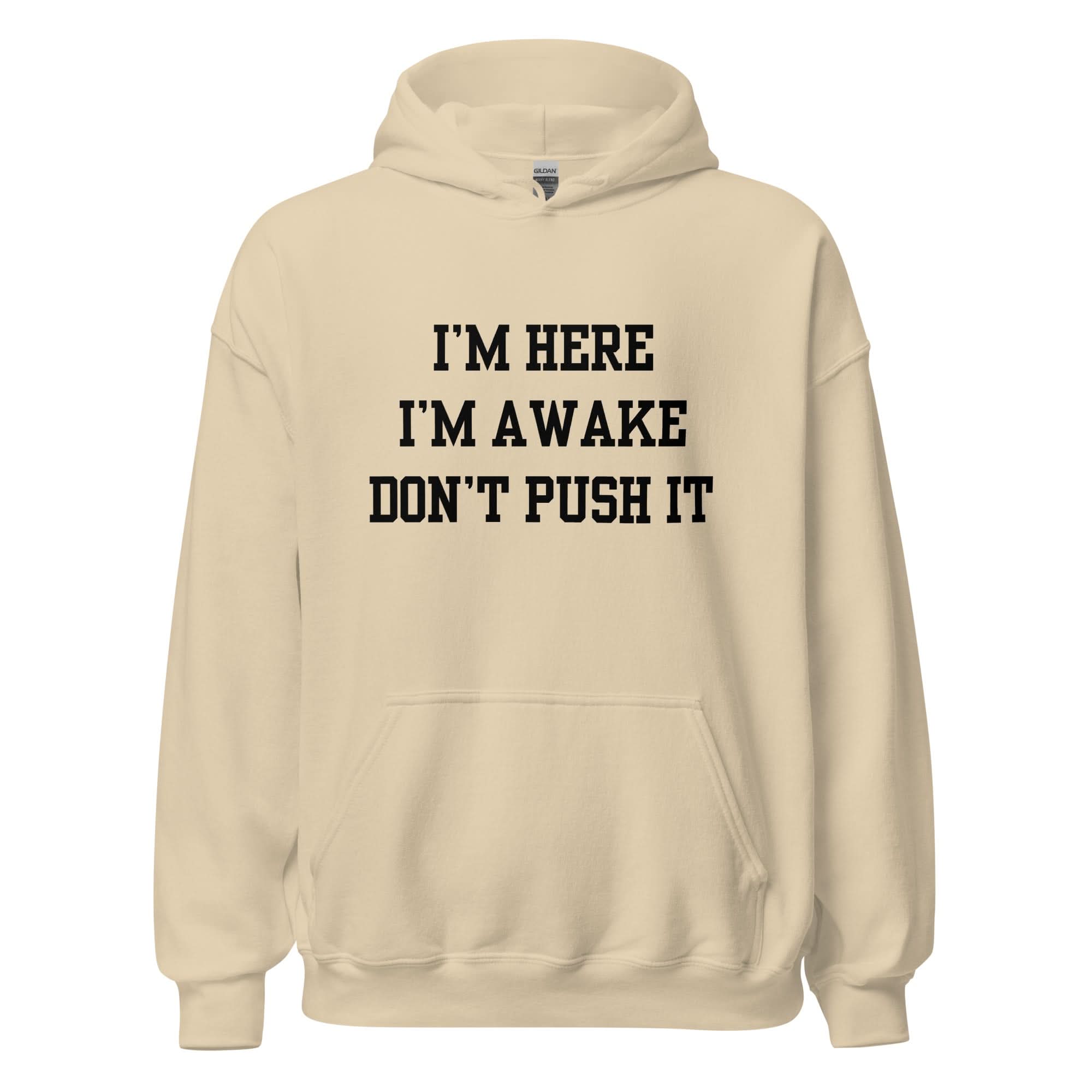 I'm Here Hoodie