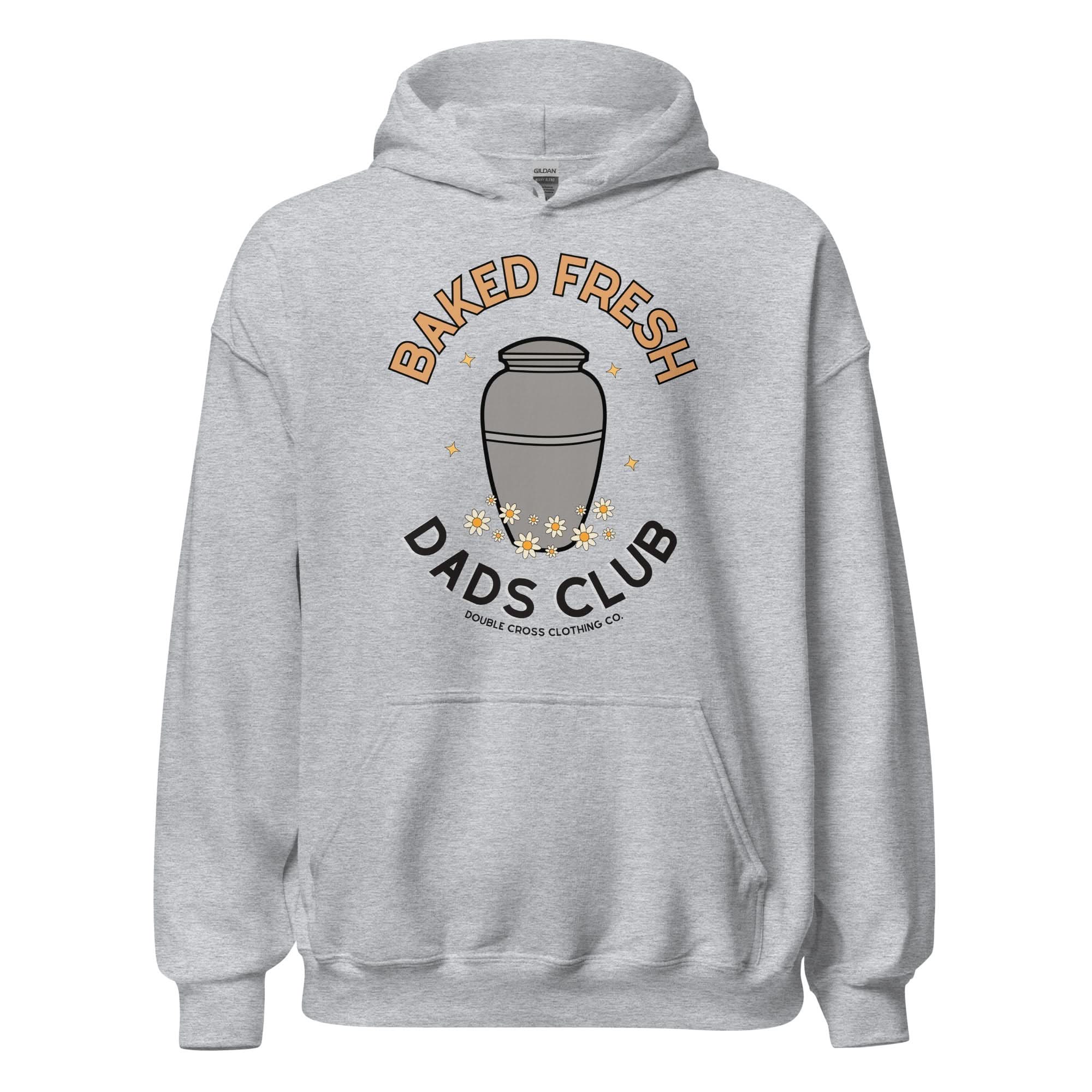 Baked Fresh Dads Club Hoodie