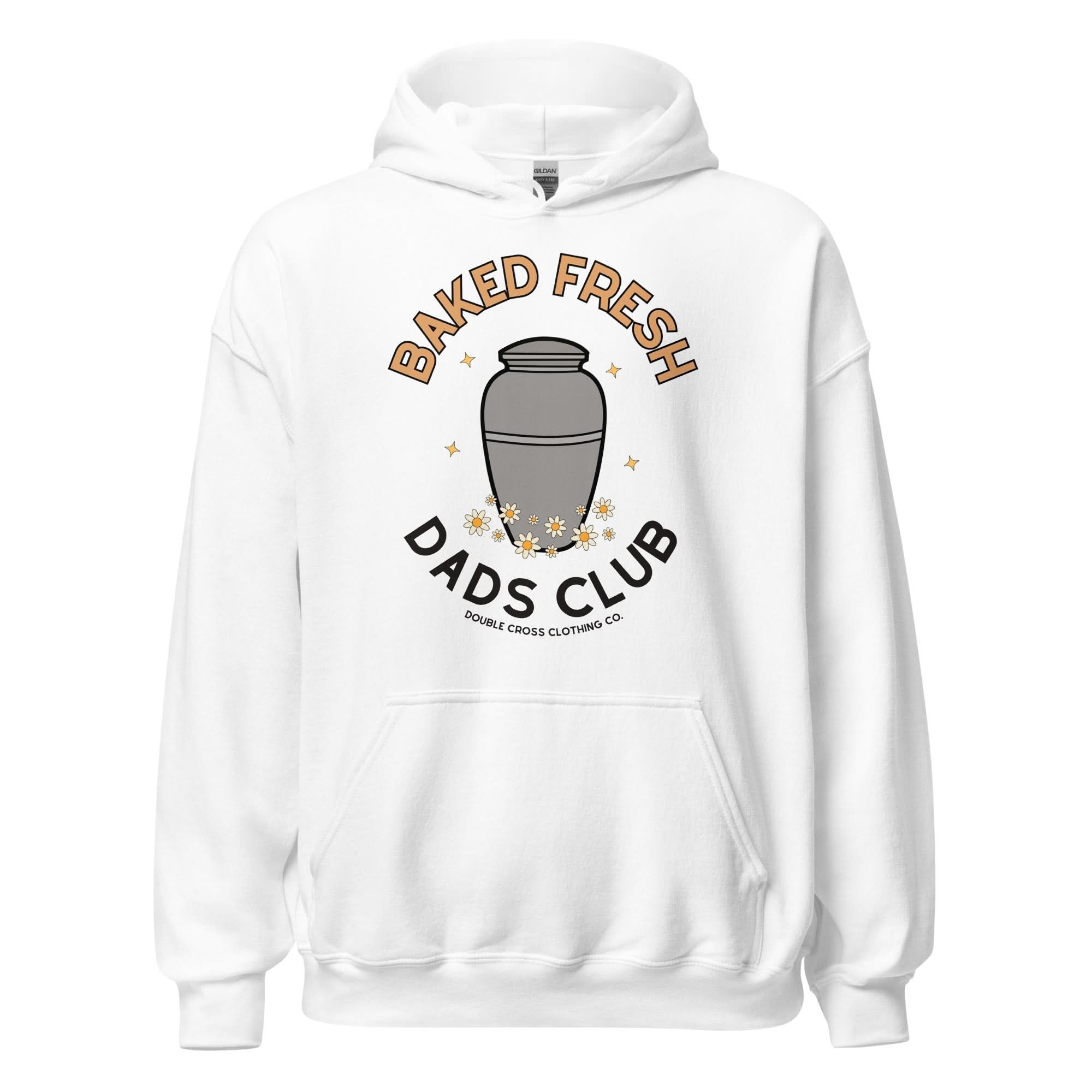 Baked Fresh Dads Club Hoodie