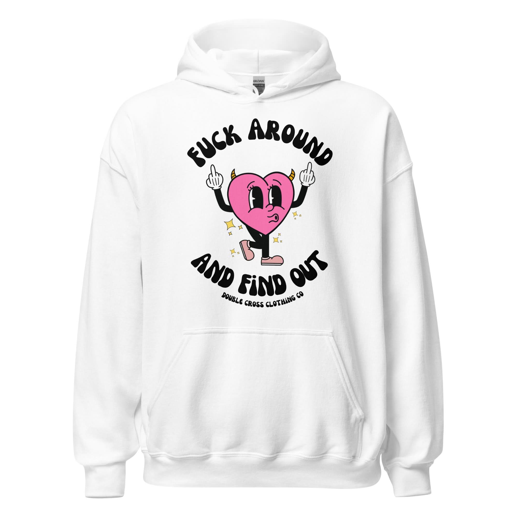 Fuck Around & Find Out Hoodie