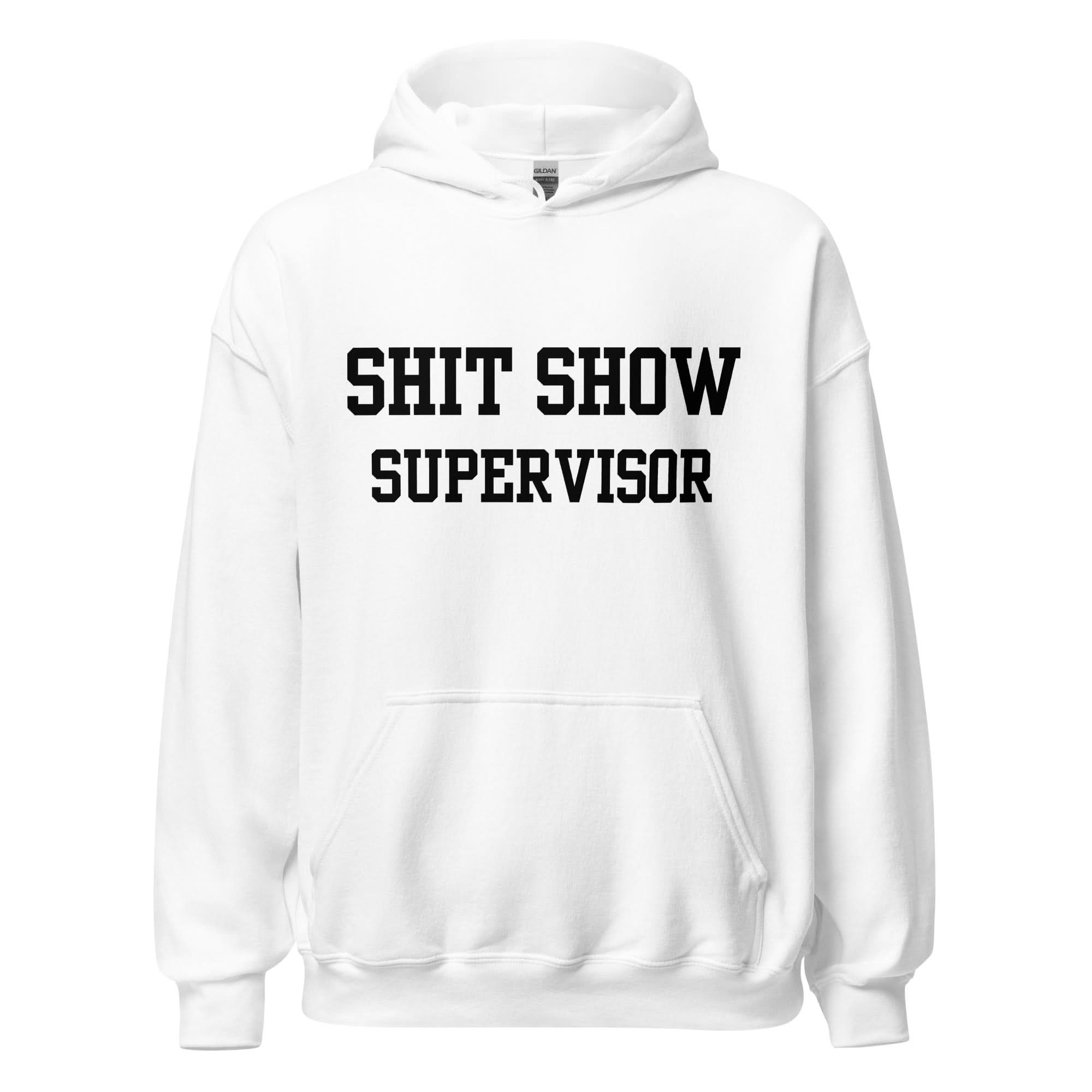 Shit Show Supervisor Hoodie