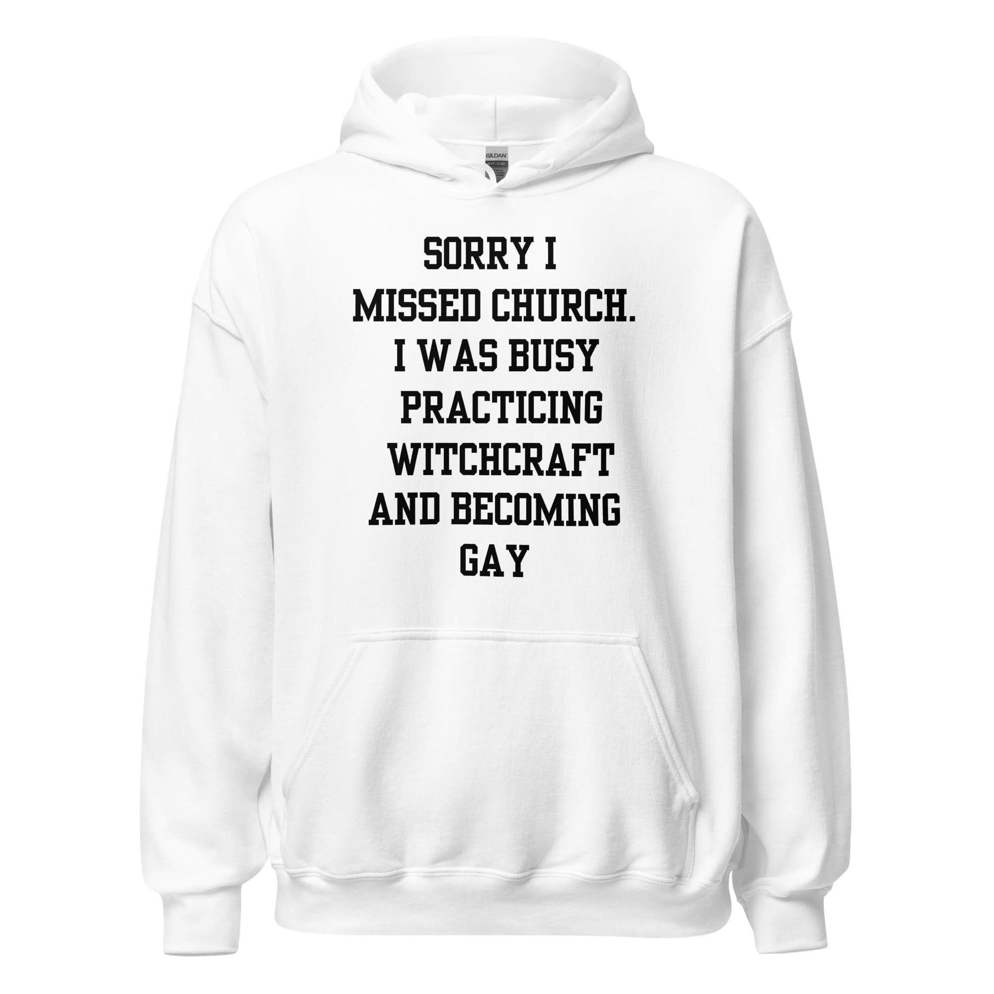Missed Church Gay Hoodie