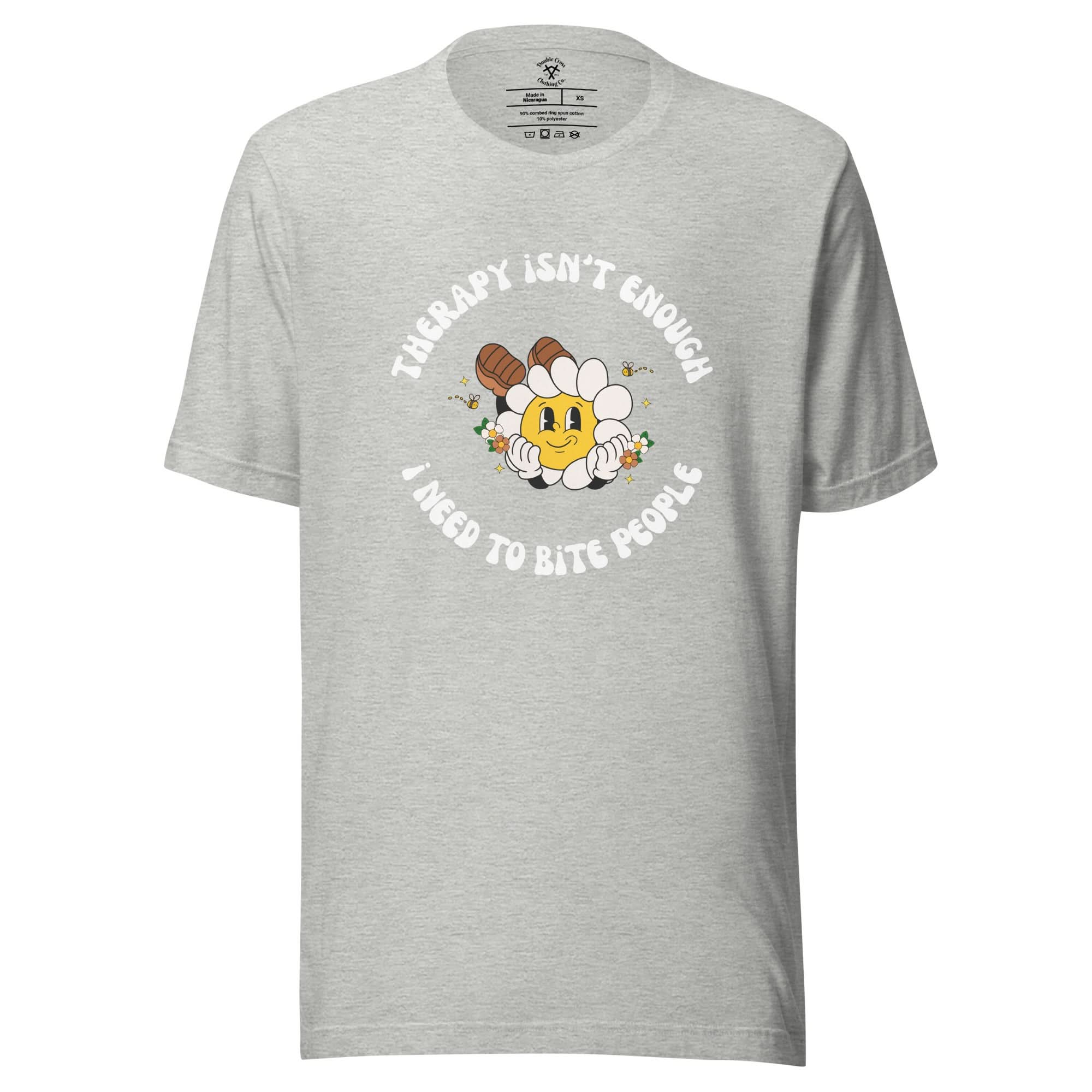 Therapy Isn't Enough, I Need To Bite People T-Shirt