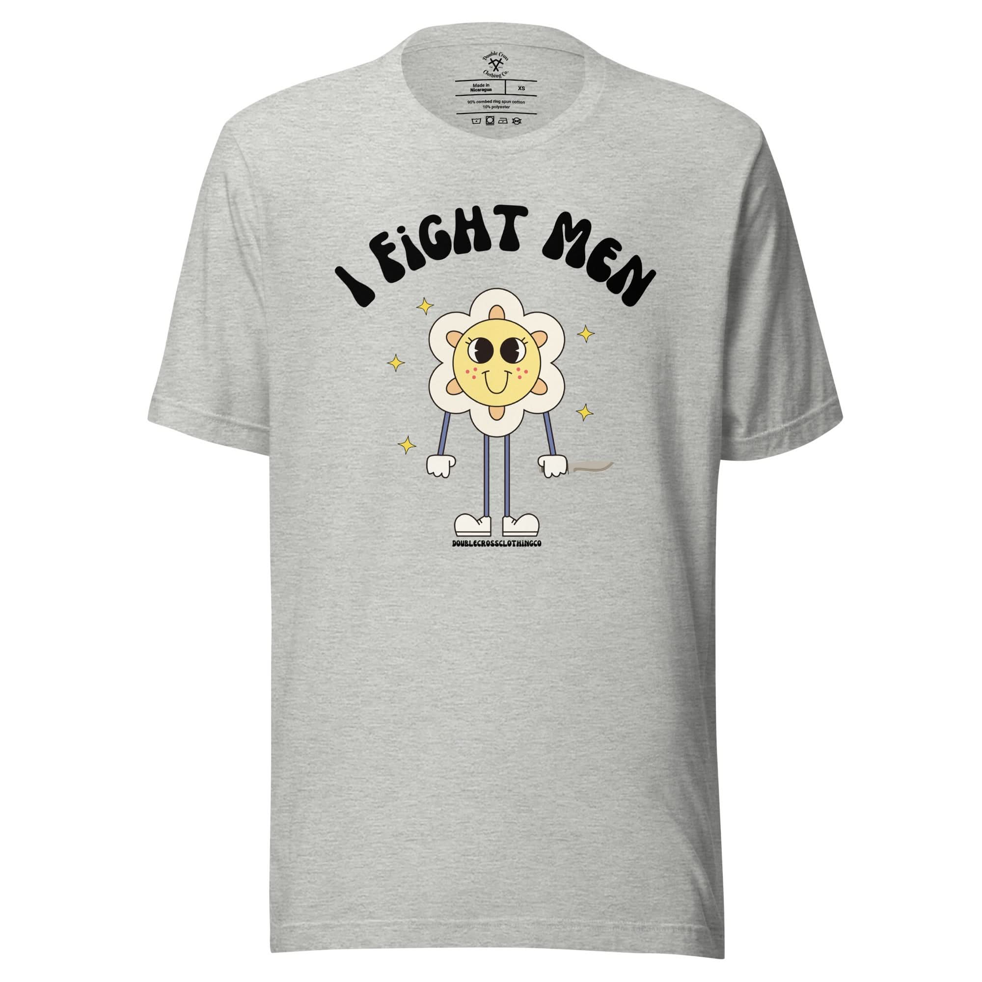 I Fight Men T-Shirt