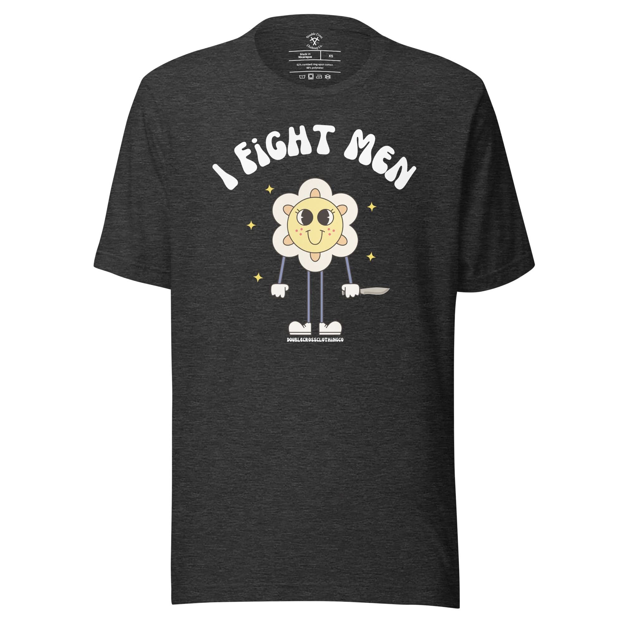 I Fight Men T-Shirt