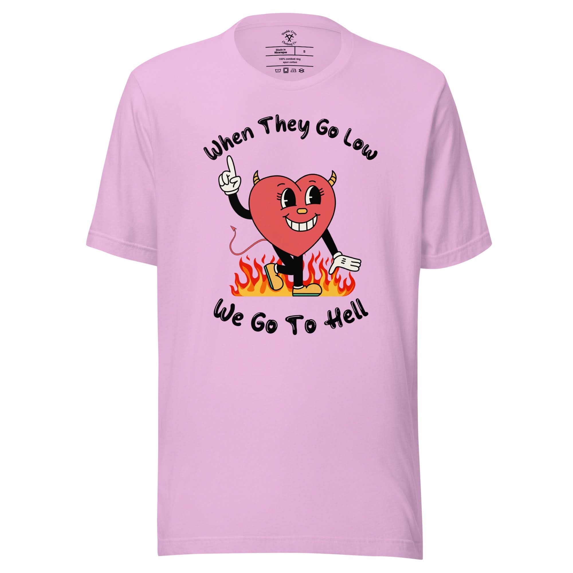 When They Go Low, We Go To Hell T-Shirt