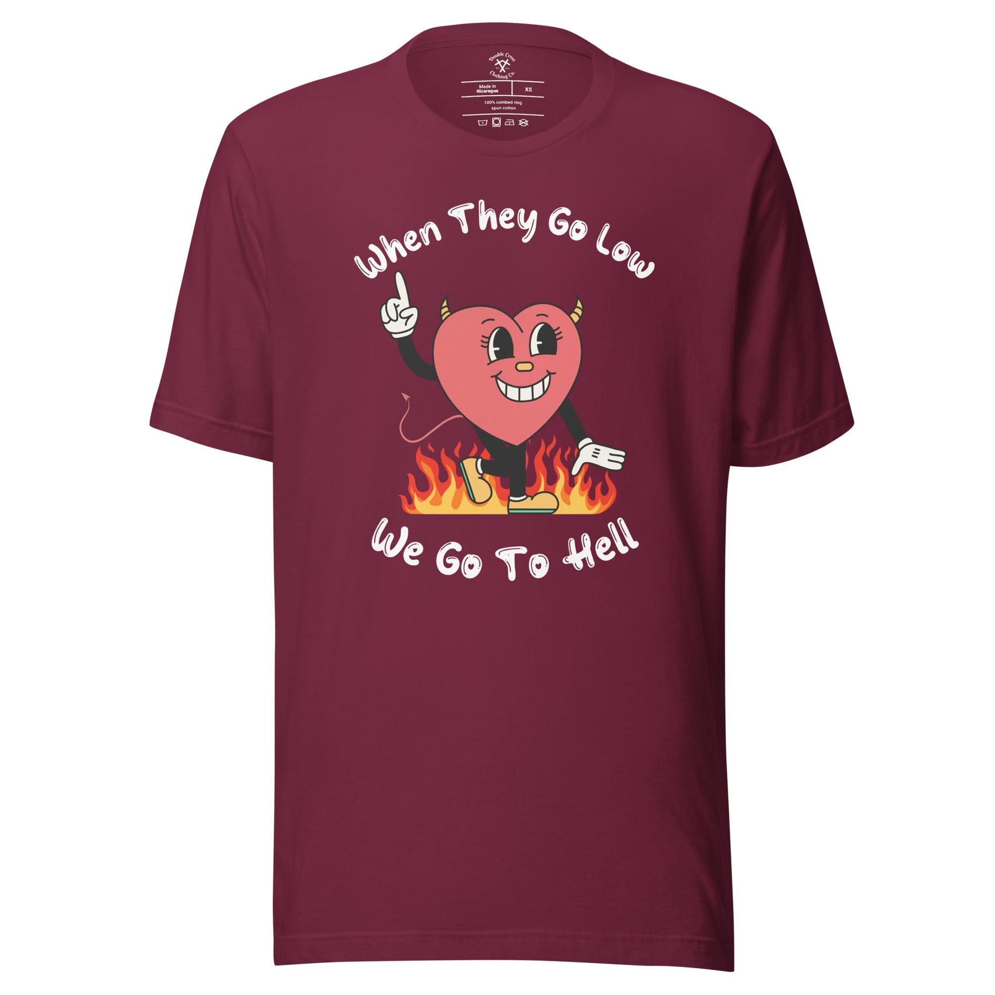 When They Go Low, We Go To Hell T-Shirt