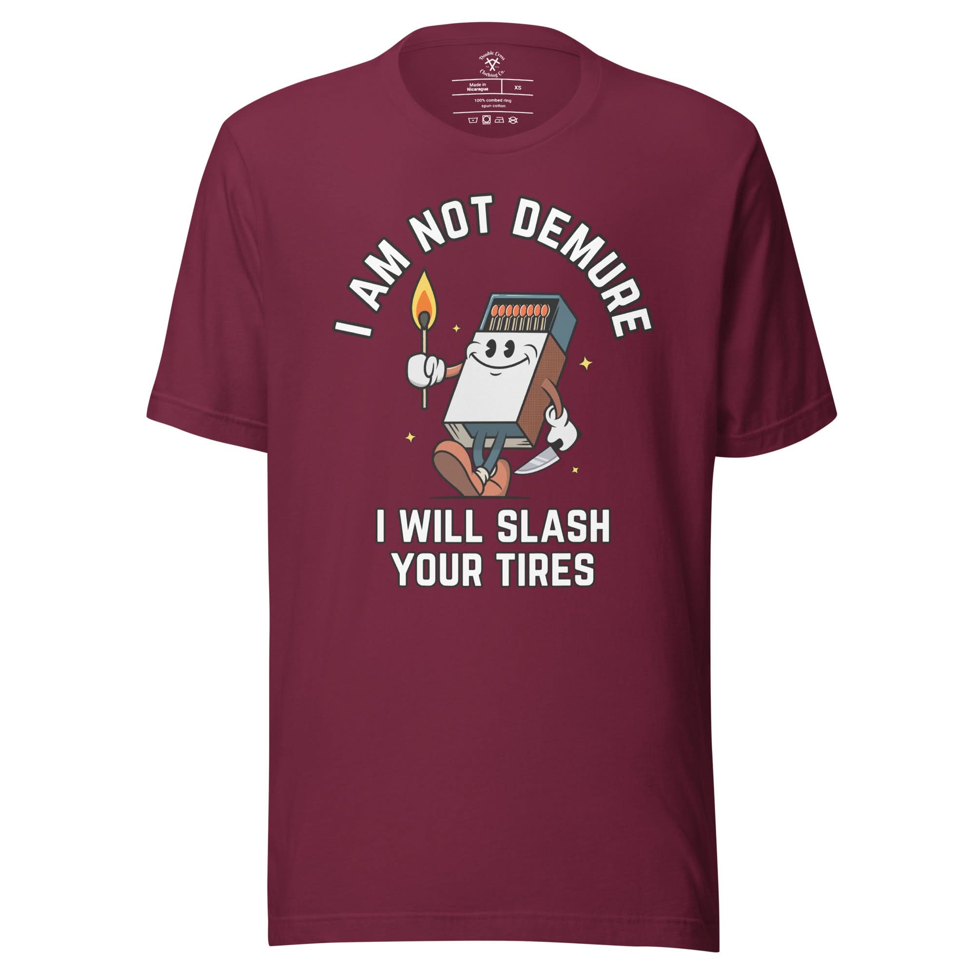 I Am Not Demure I Will Slash Your Tires T-Shirt