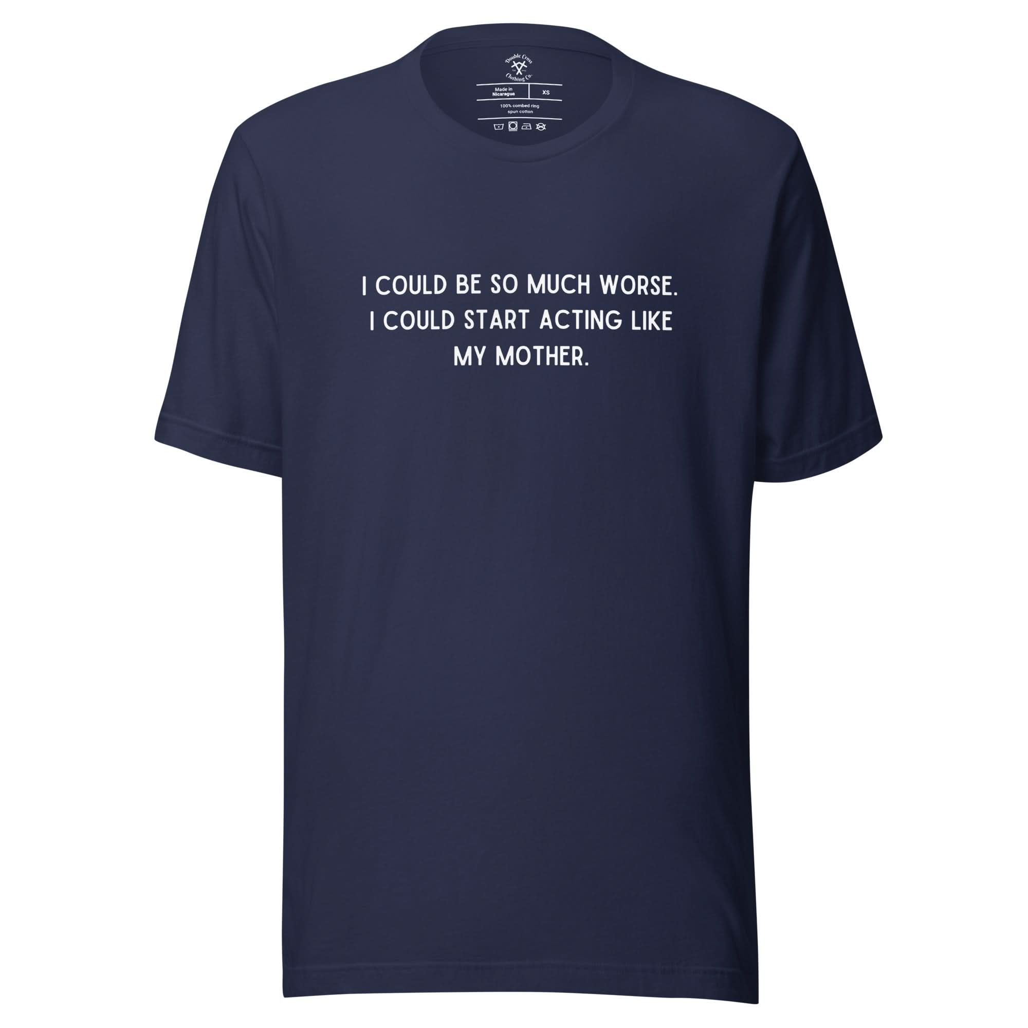 Like My Mother T-Shirt