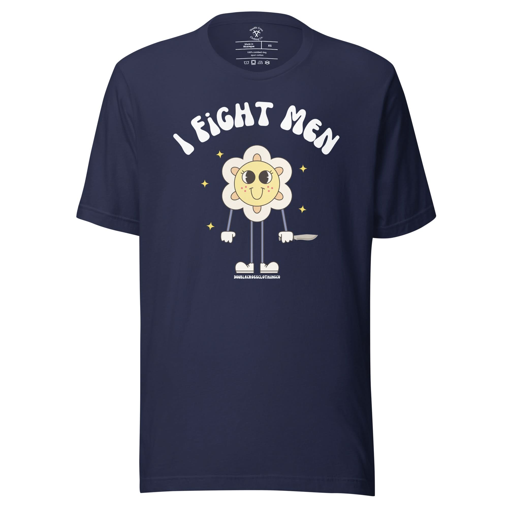 I Fight Men T-Shirt