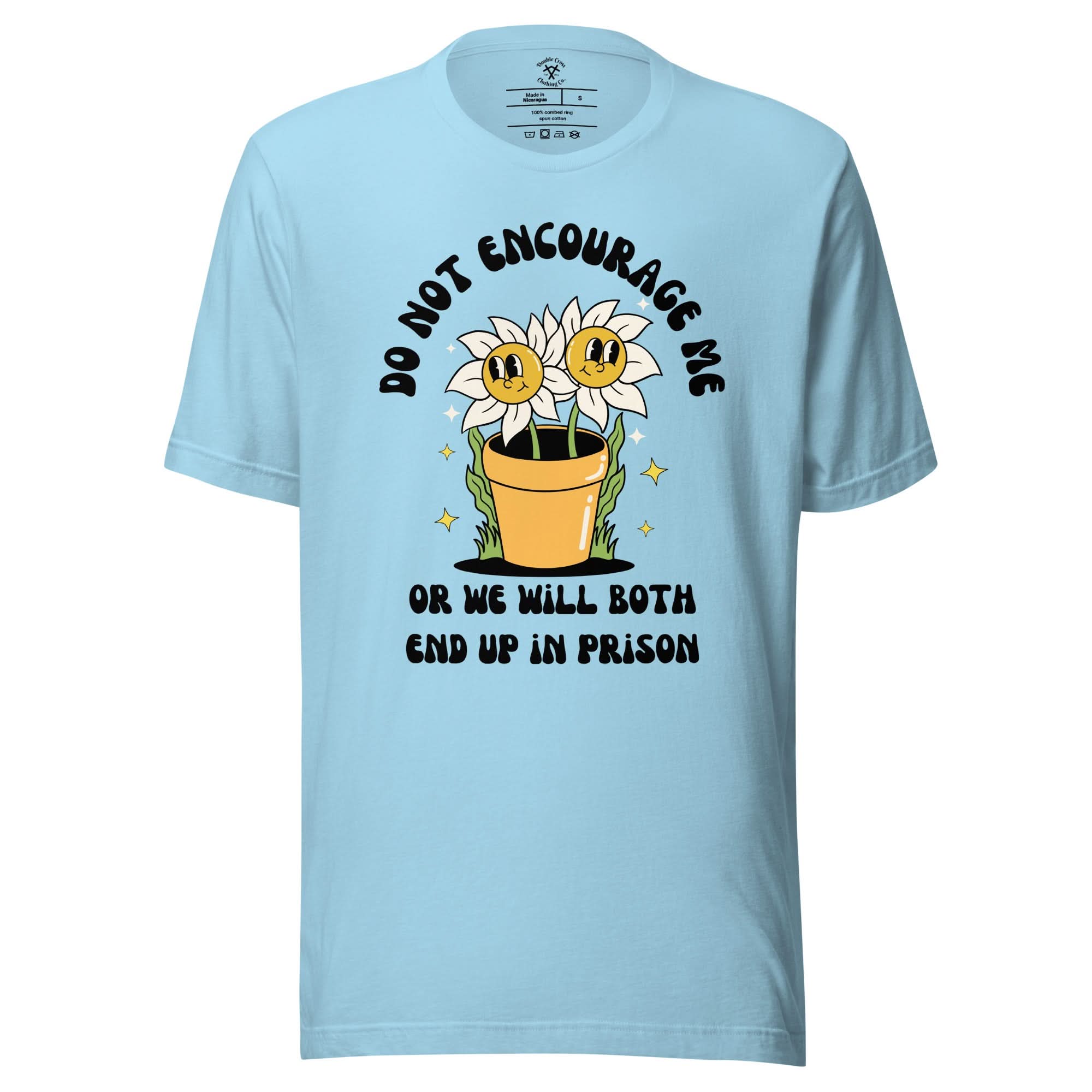 Don't Encourage Me T-Shirt
