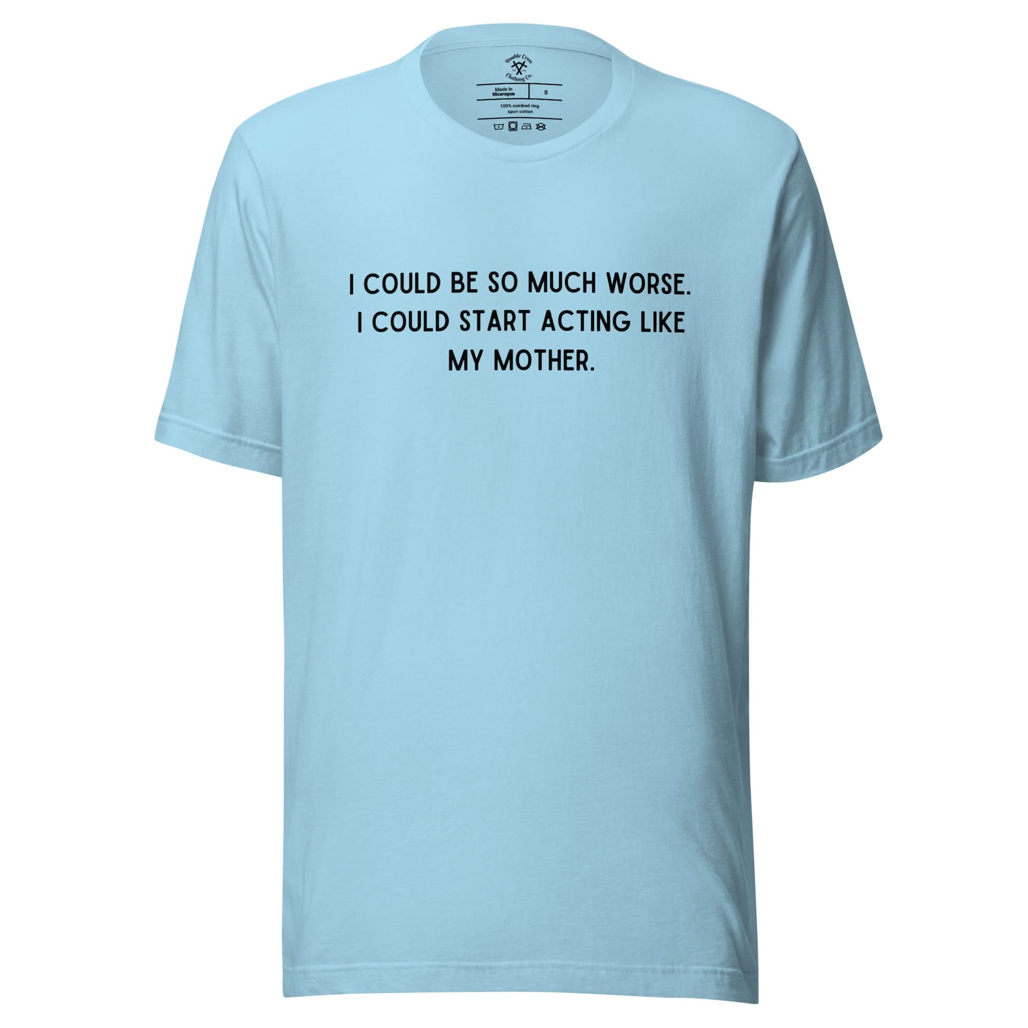 Like My Mother T-Shirt